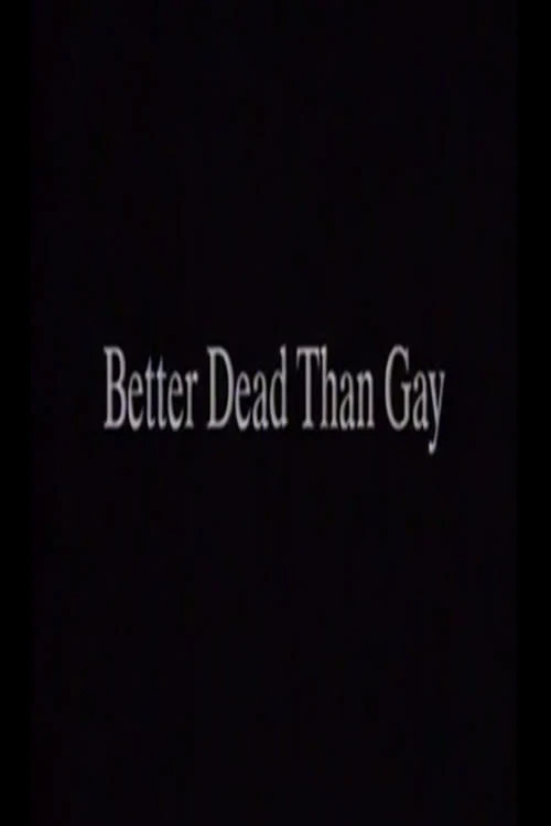 Better Dead Than Gay