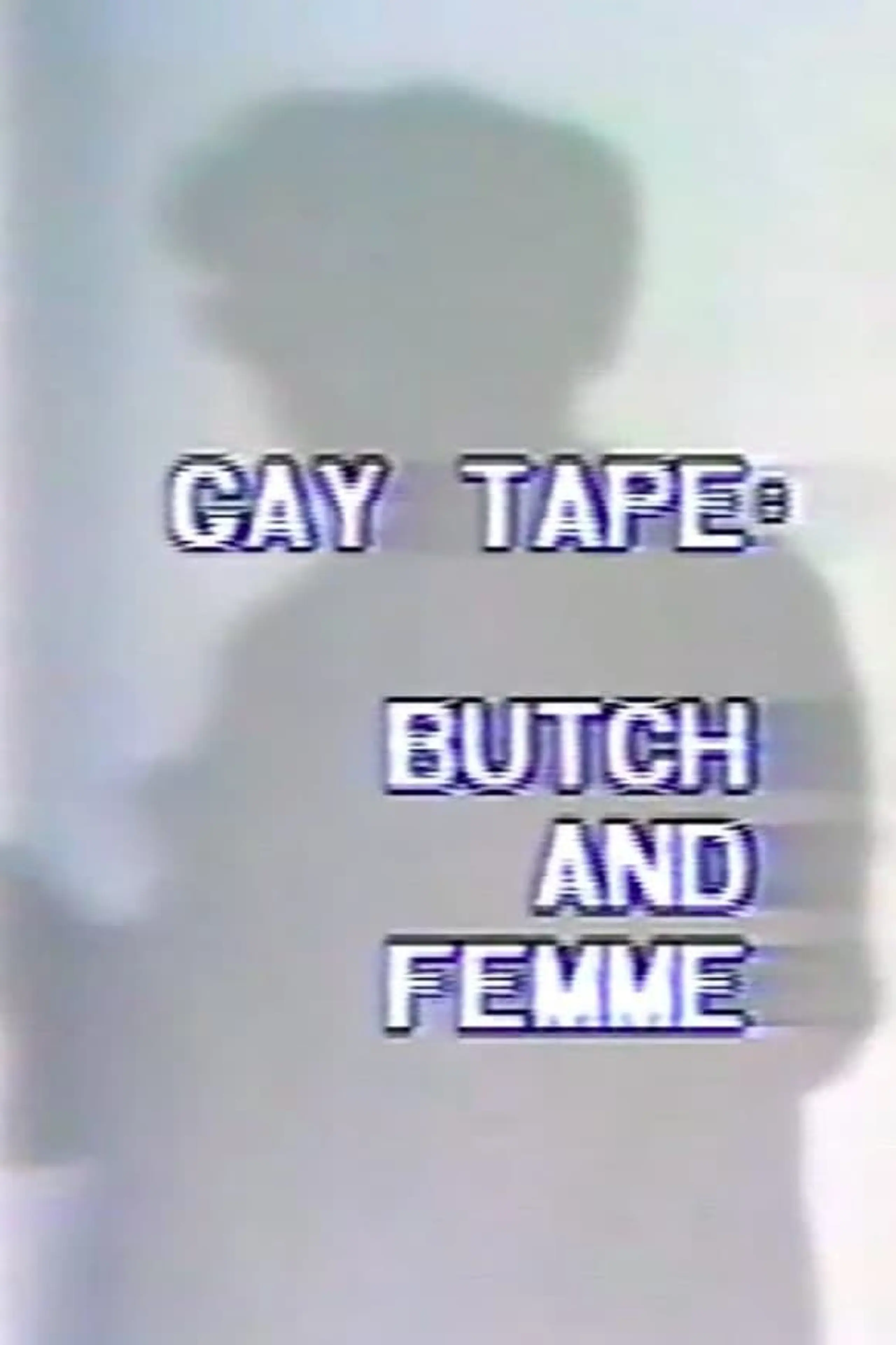 Gay Tape: Butch And Femme