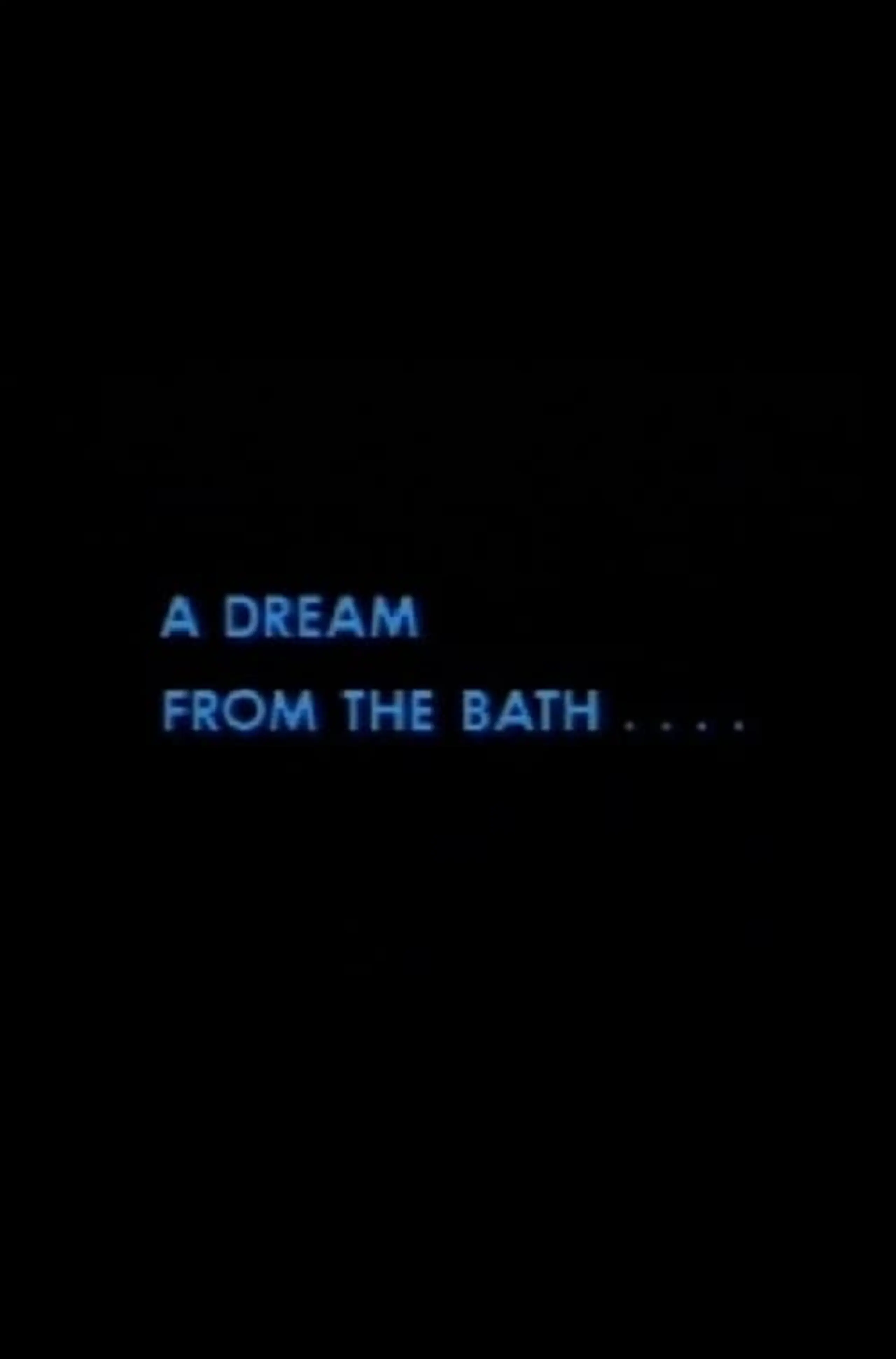 A Dream from the Bath