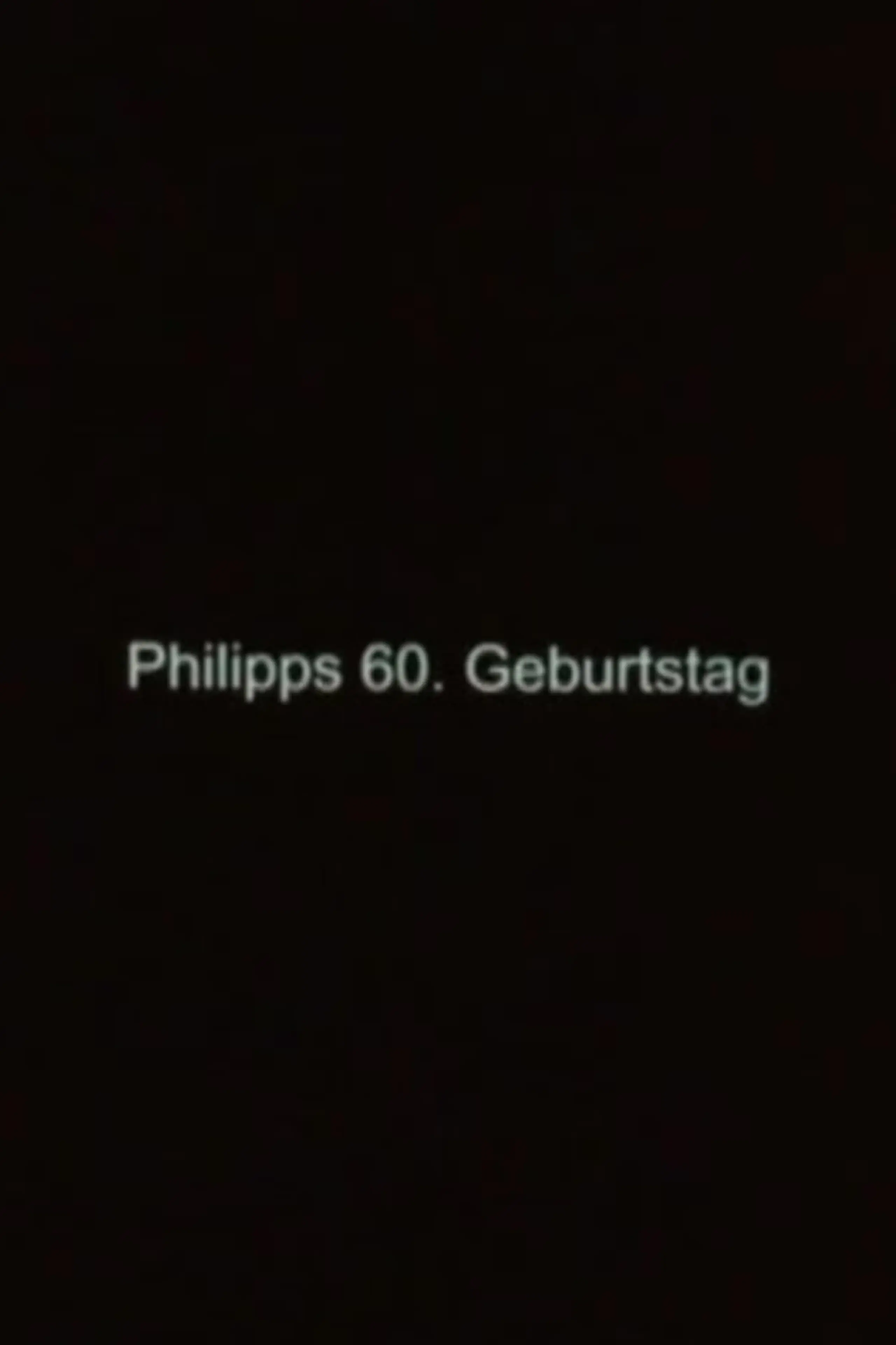 Philipps 60. Geburtstag