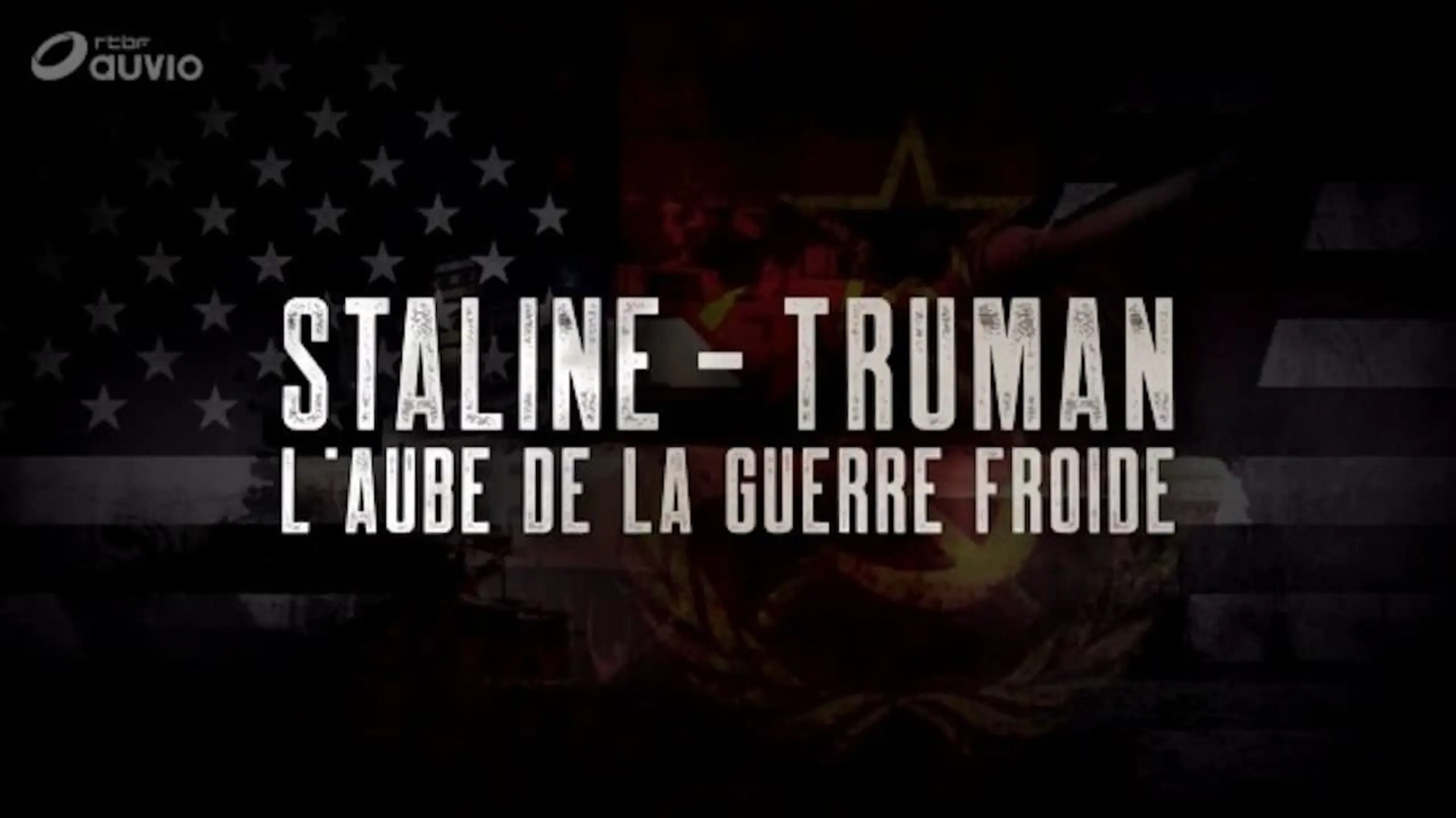 Staline-Truman, l'aube de la guerre froide