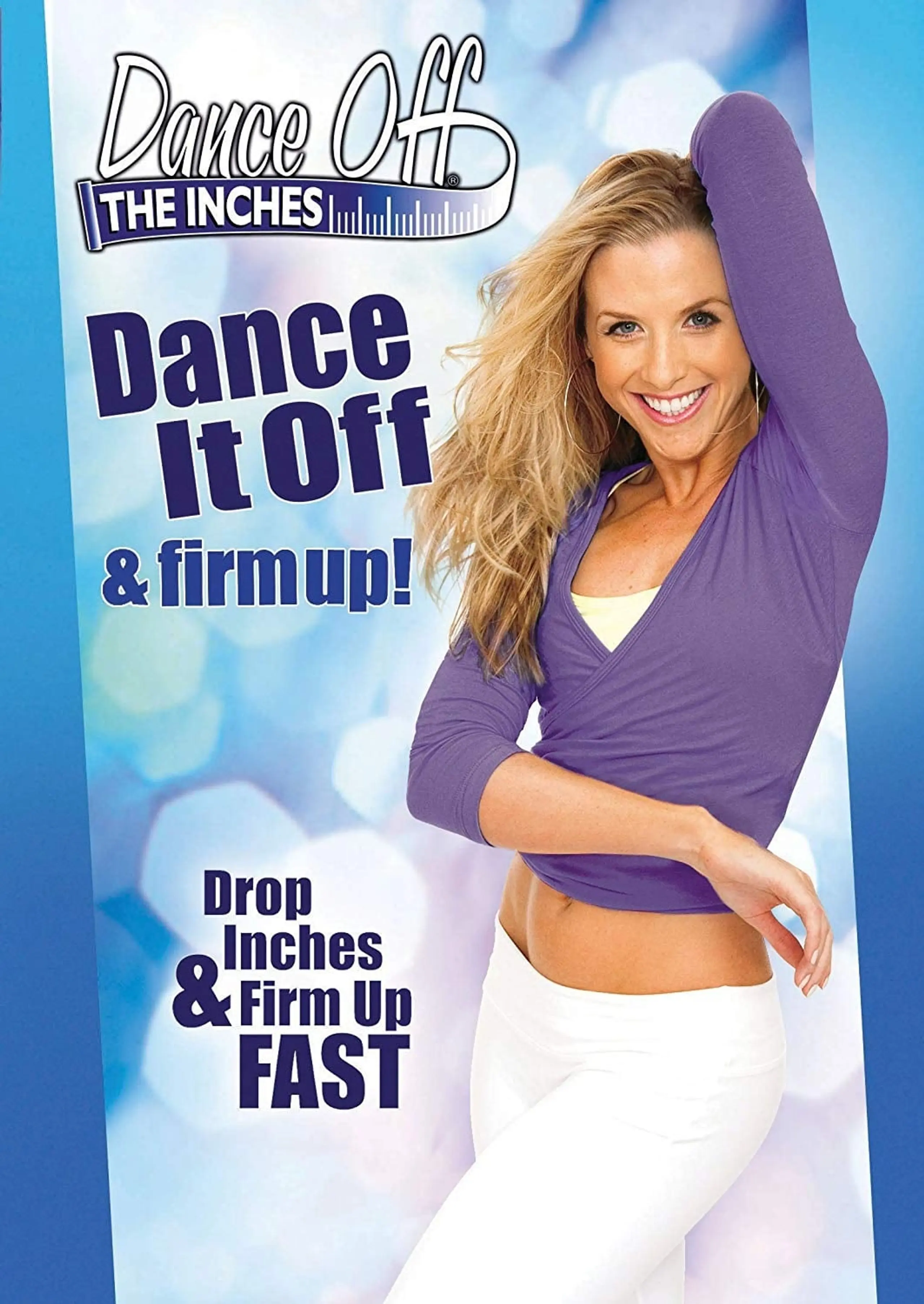 Dance Off The Inches: Dance It Off & Firm Up