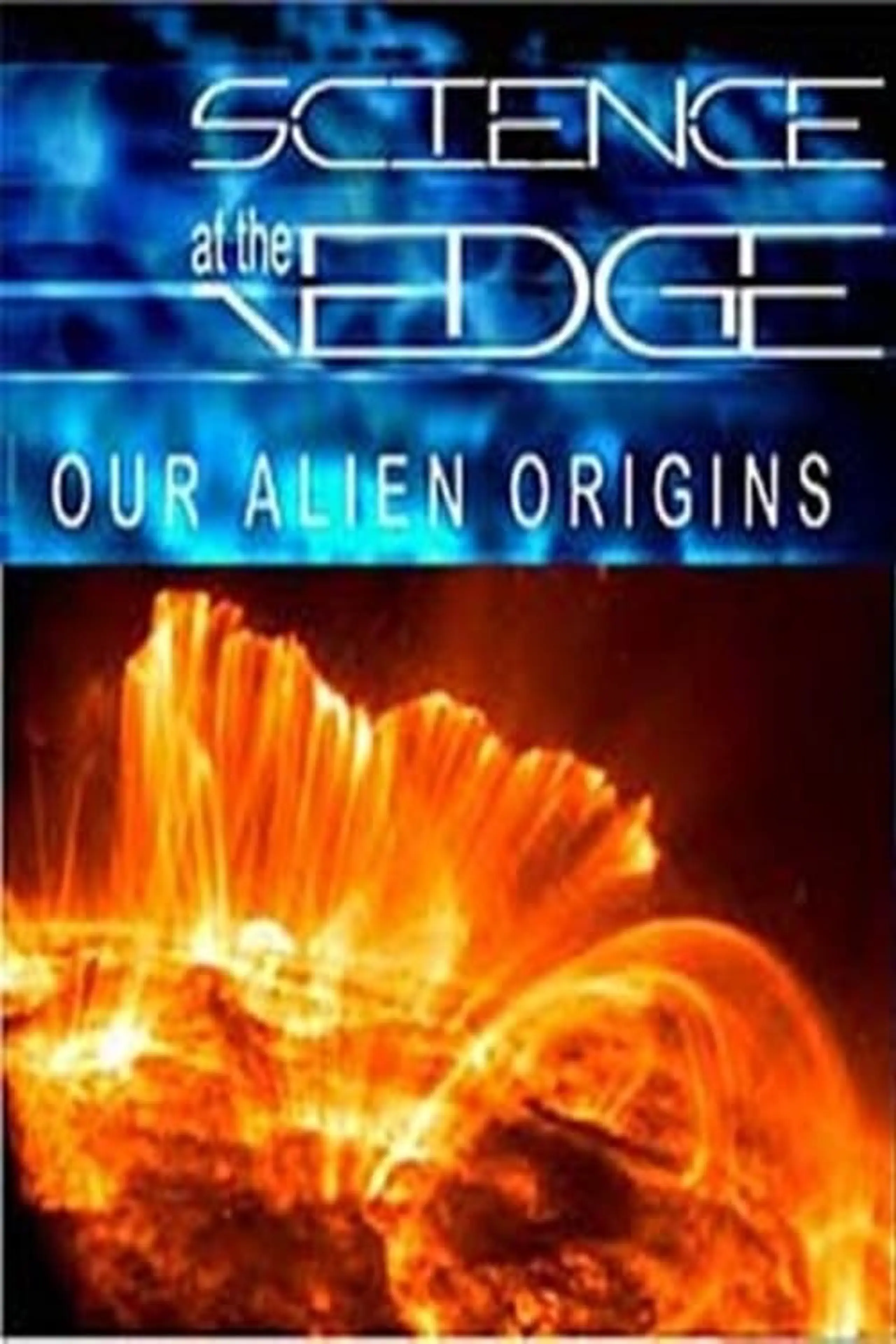 Science at the Edge: Our Alien Origins