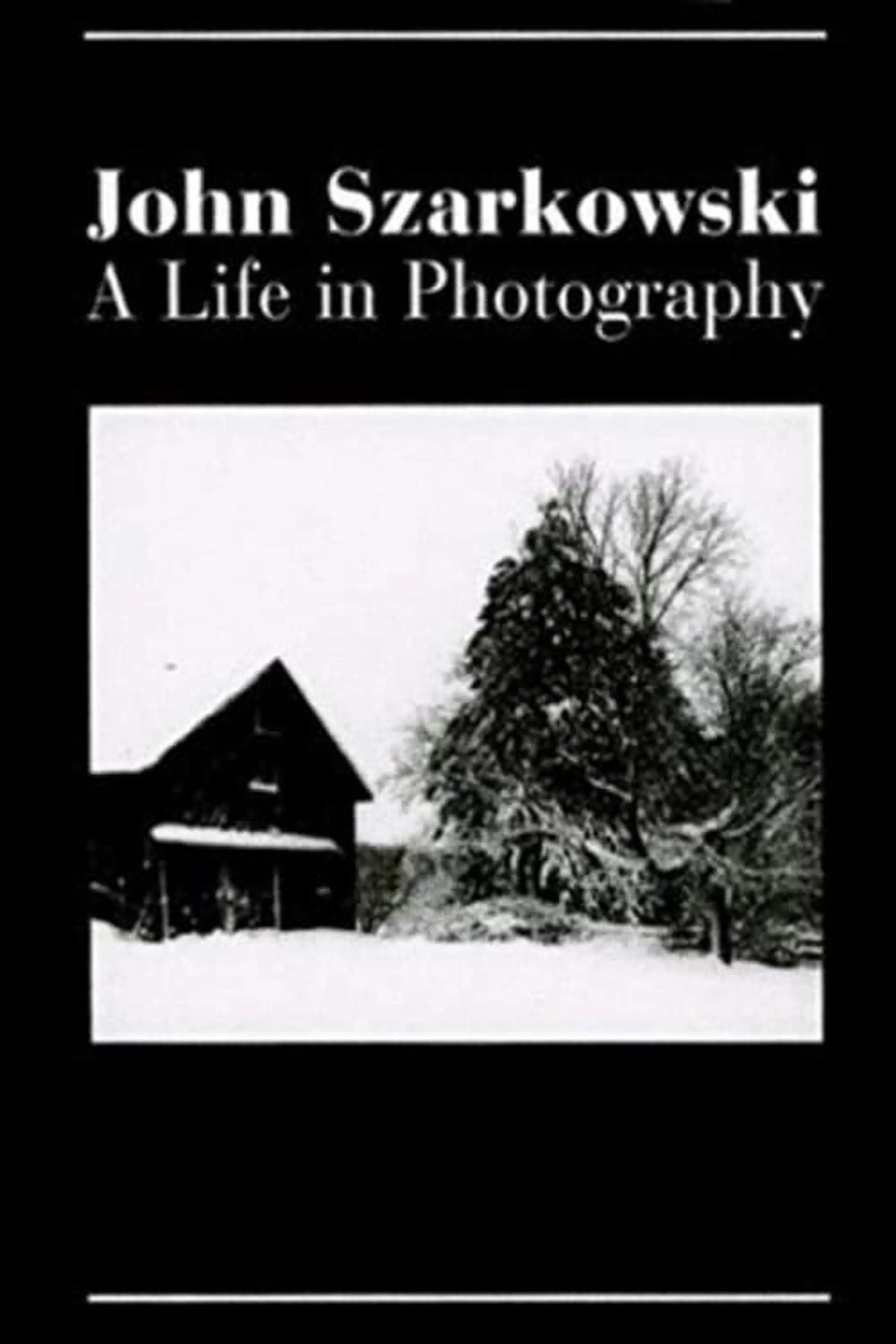 John Szarkowski: A Life in Photography