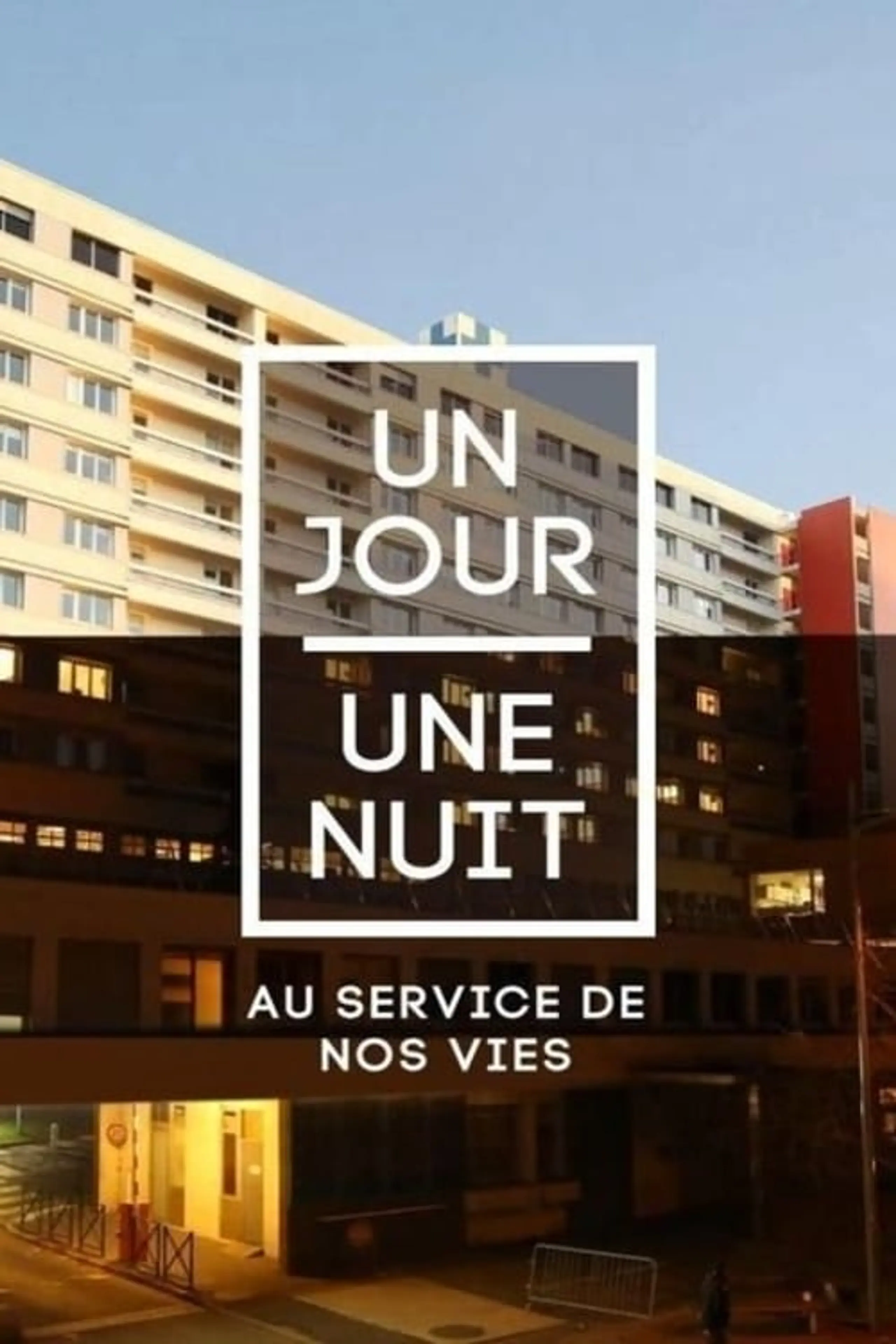 Un jour une nuit au service de nos vies