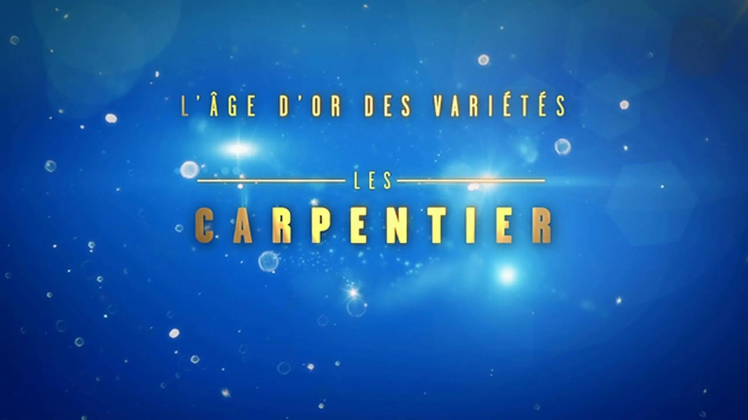 L'âge d'or des variétés - Les Carpentier