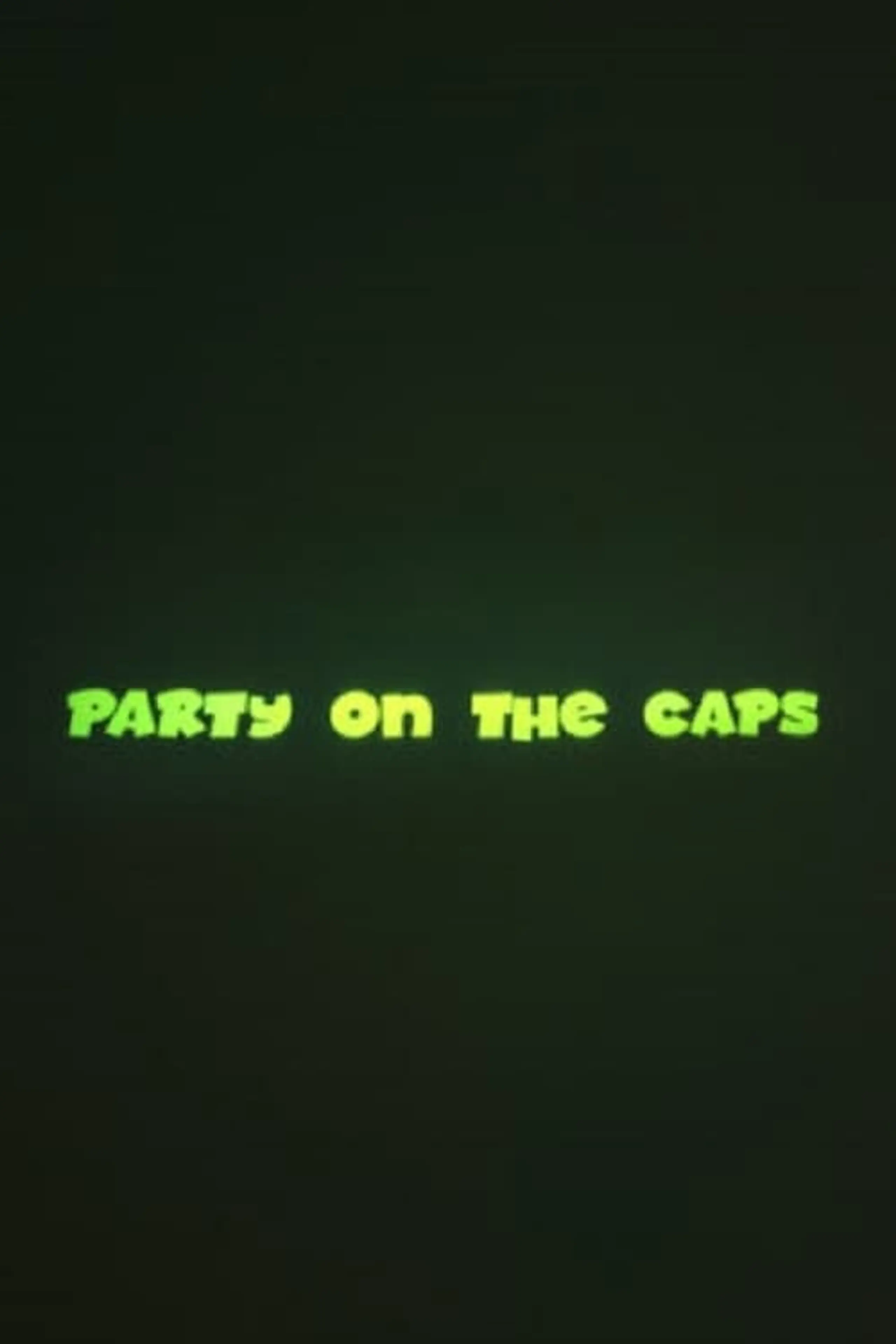 Party on the CAPS