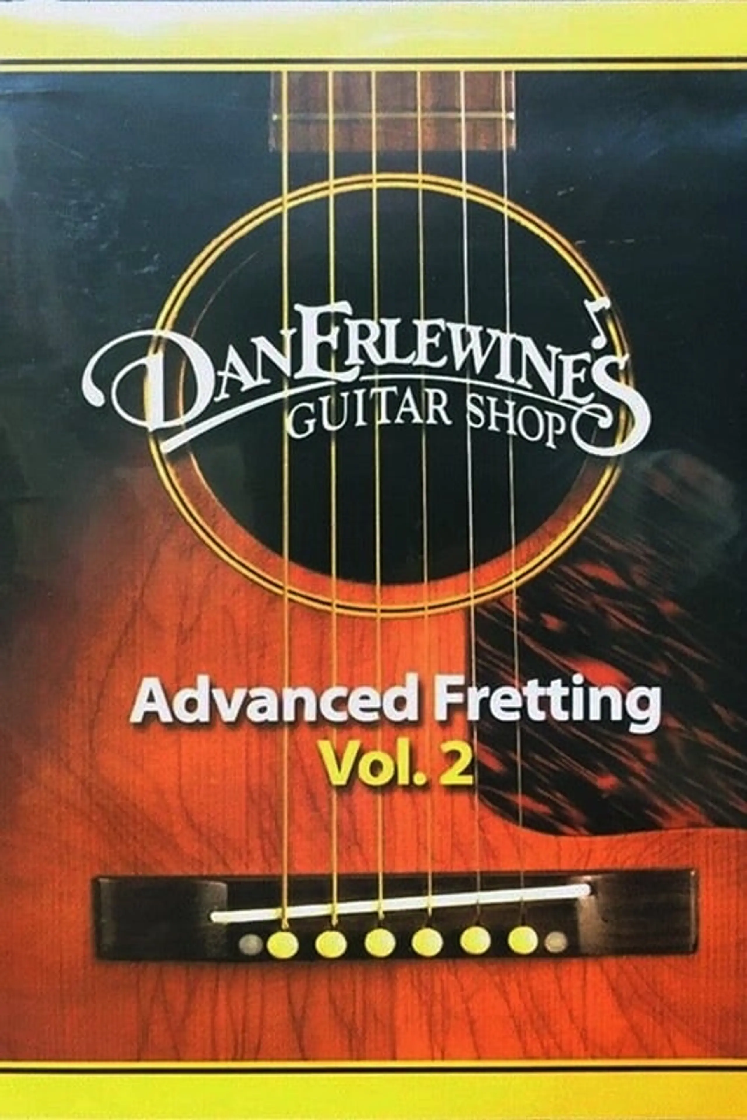 Dan Erlewine's Advanced Fretting, Vol. 2