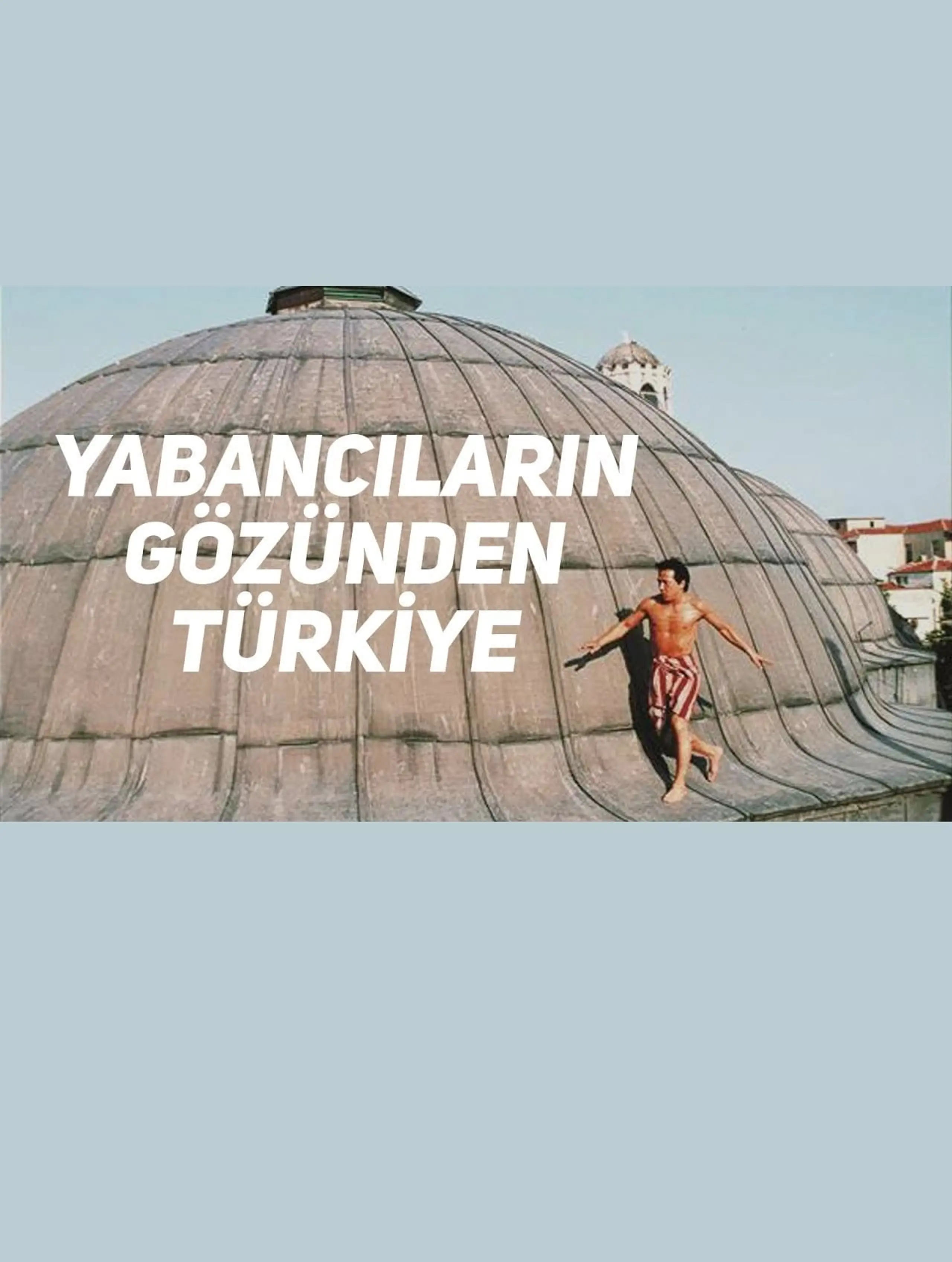 Yabancıların Gözünden Türkiye