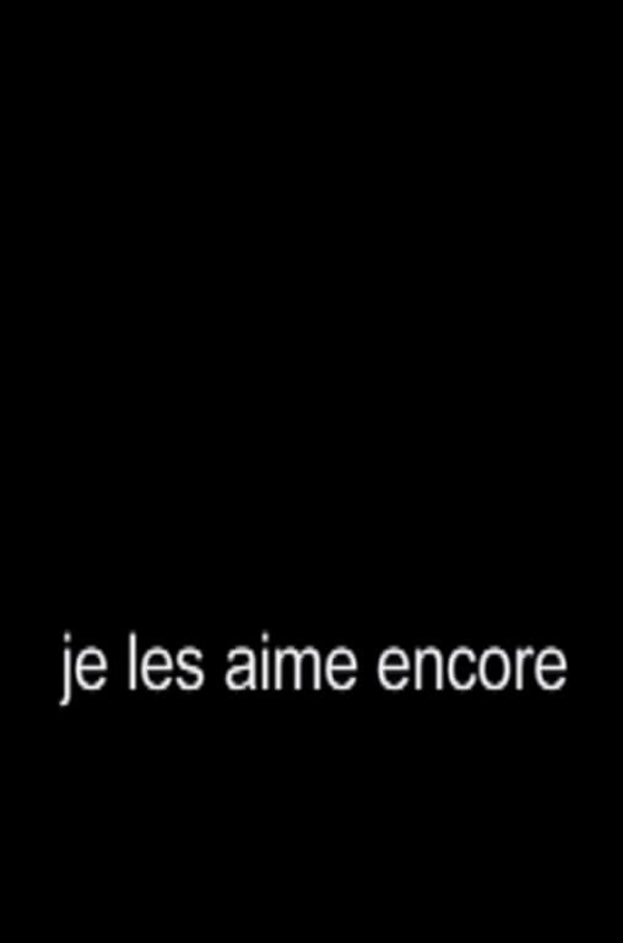 Je les aime encore