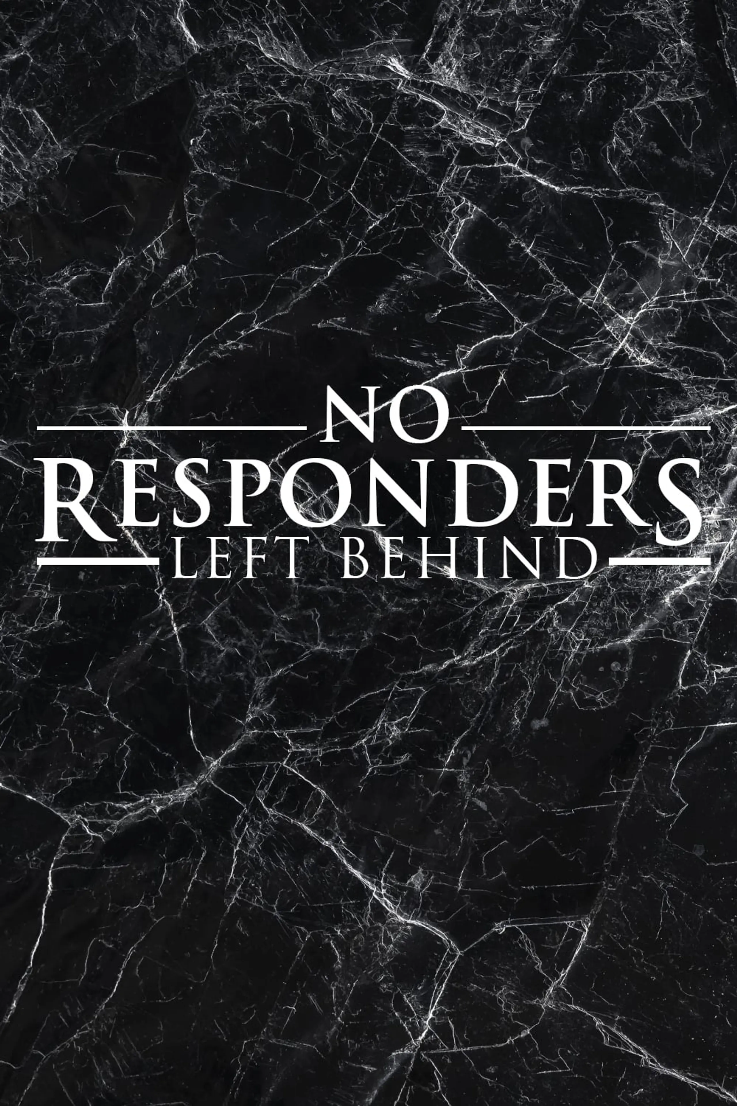 No Responders Left Behind