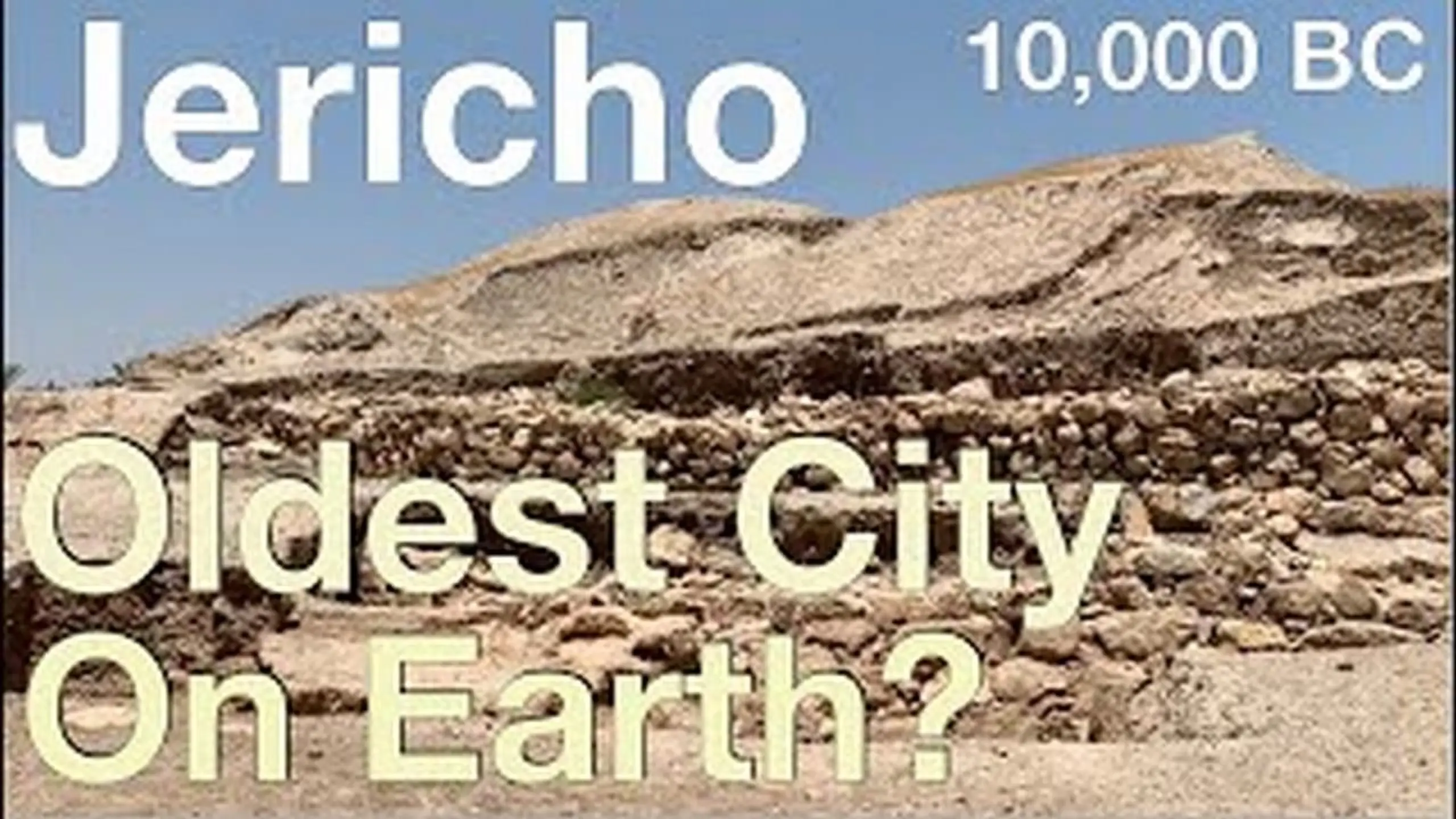 Jericho: The First City on Earth?