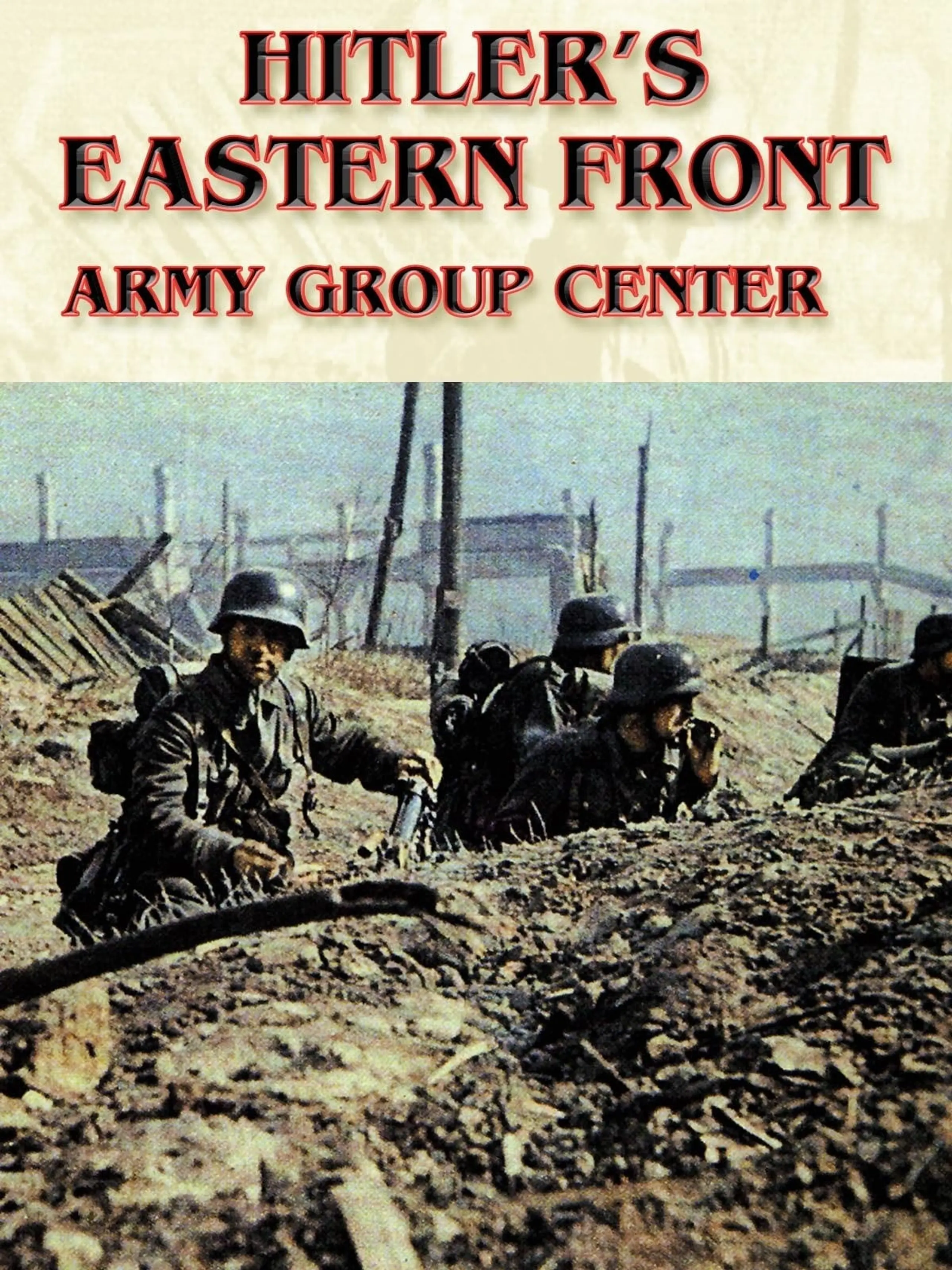 Hitler's Eastern Front: Army Group Center