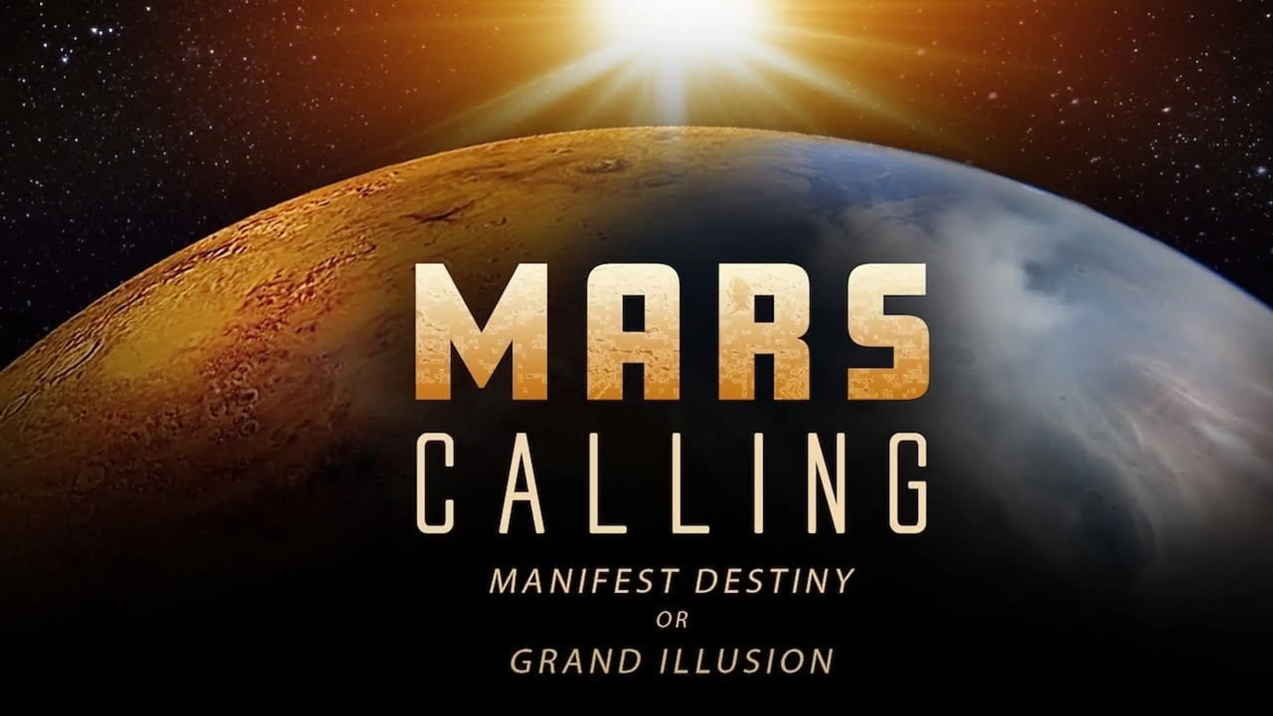 Mars Calling: Manifest Destiny or Grand Illusion?