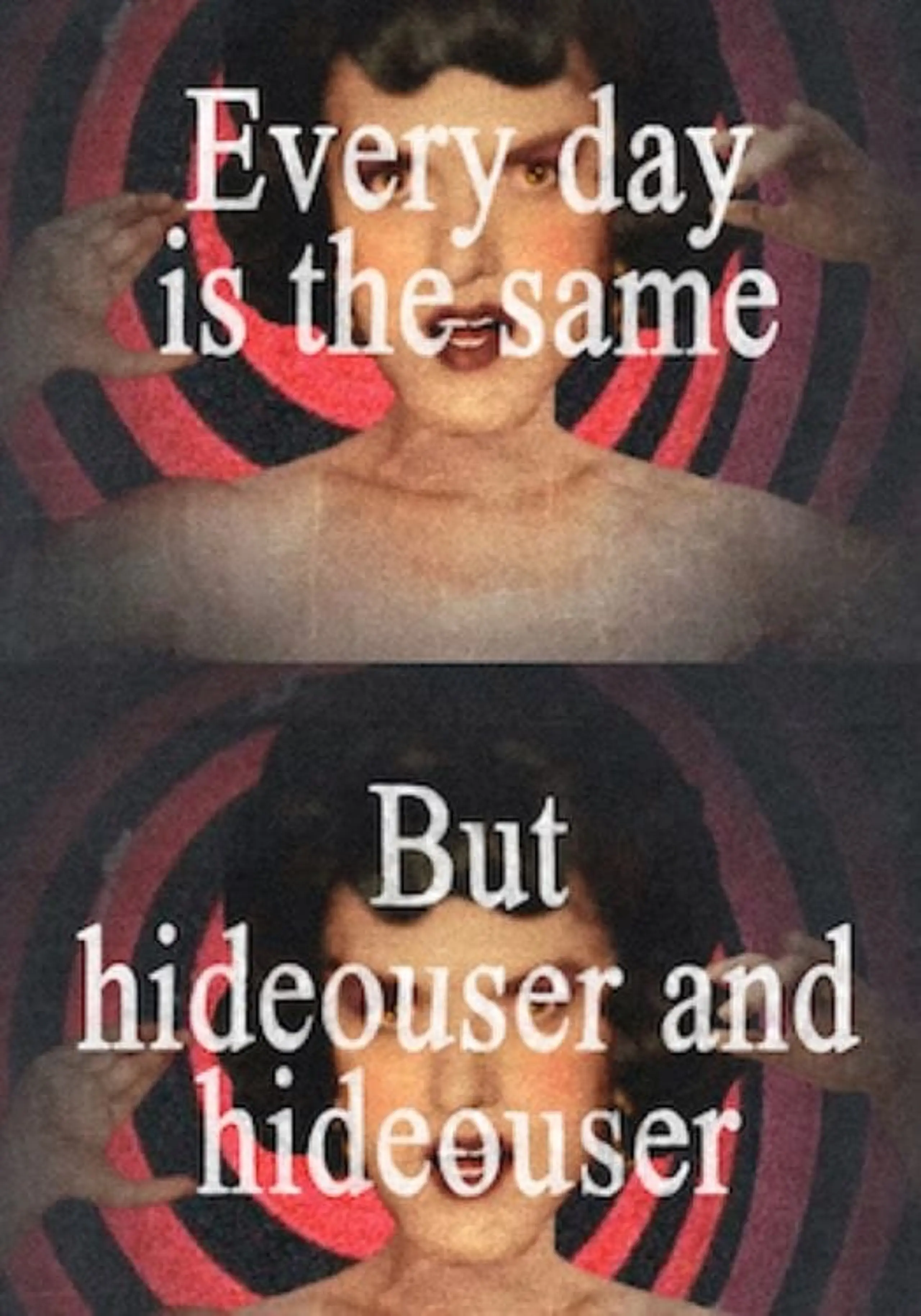 Hideouser and Hideouser