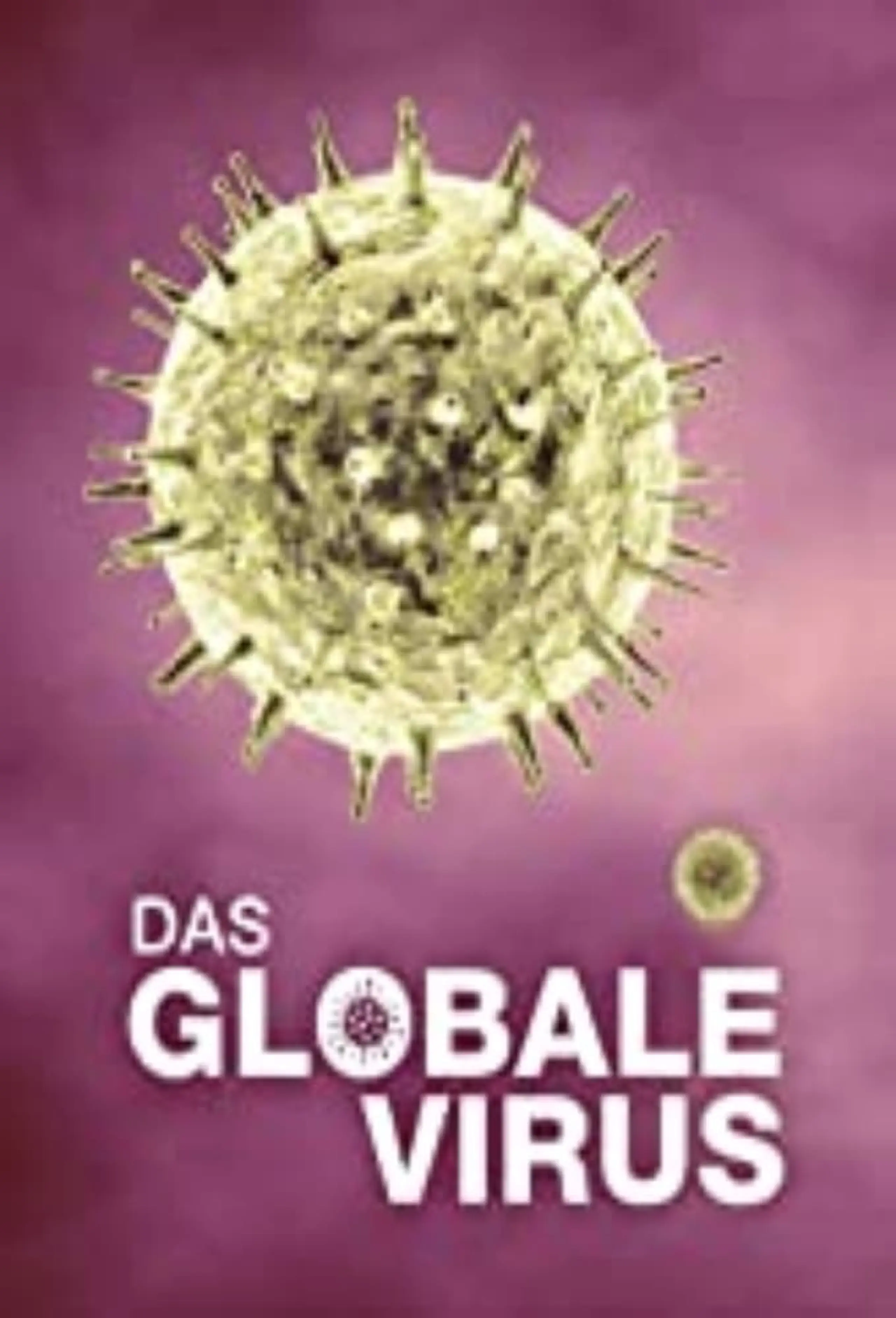 Das globale Virus