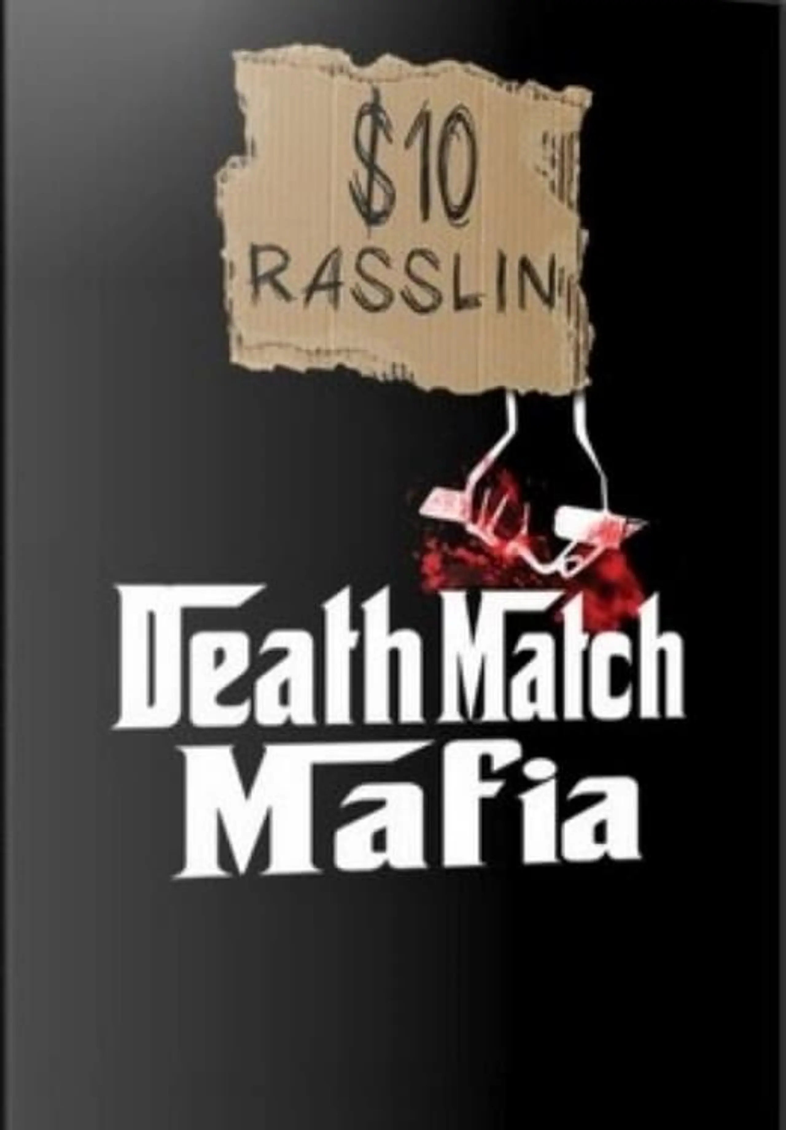 10 Dollar Rasslin Death Match Mafia