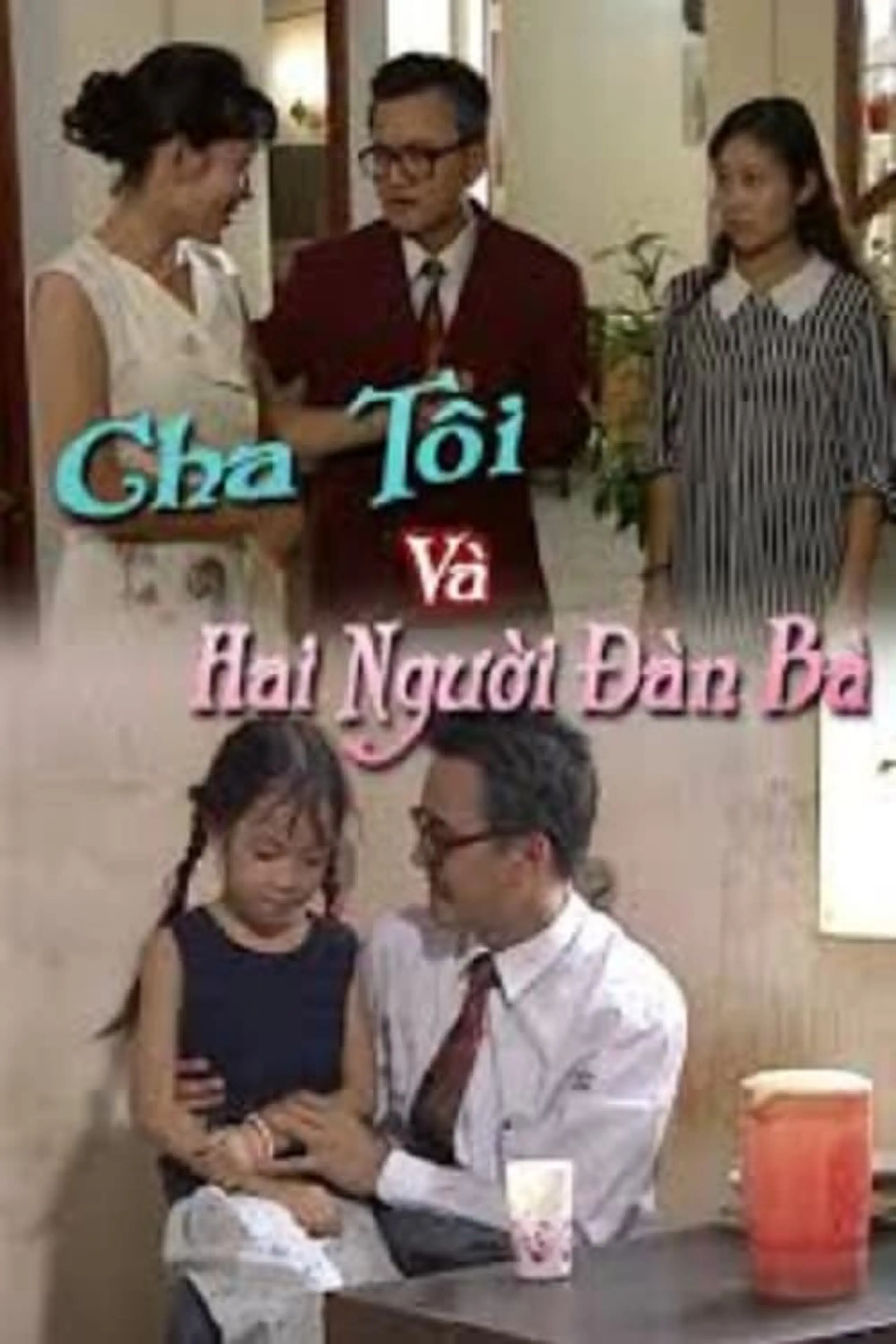 Cha Tôi Và Hai Người Đàn Bà