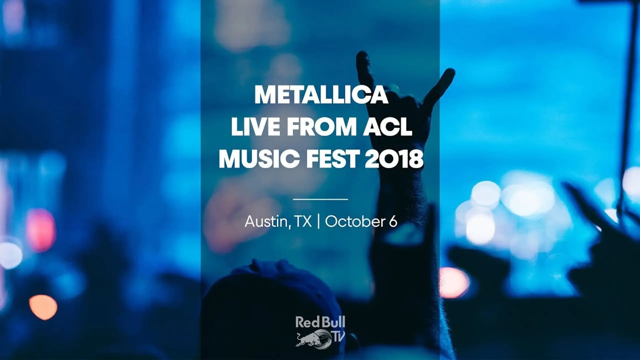 Metallica LIVE from ACL Music Fest 2018 on Red Bull TV