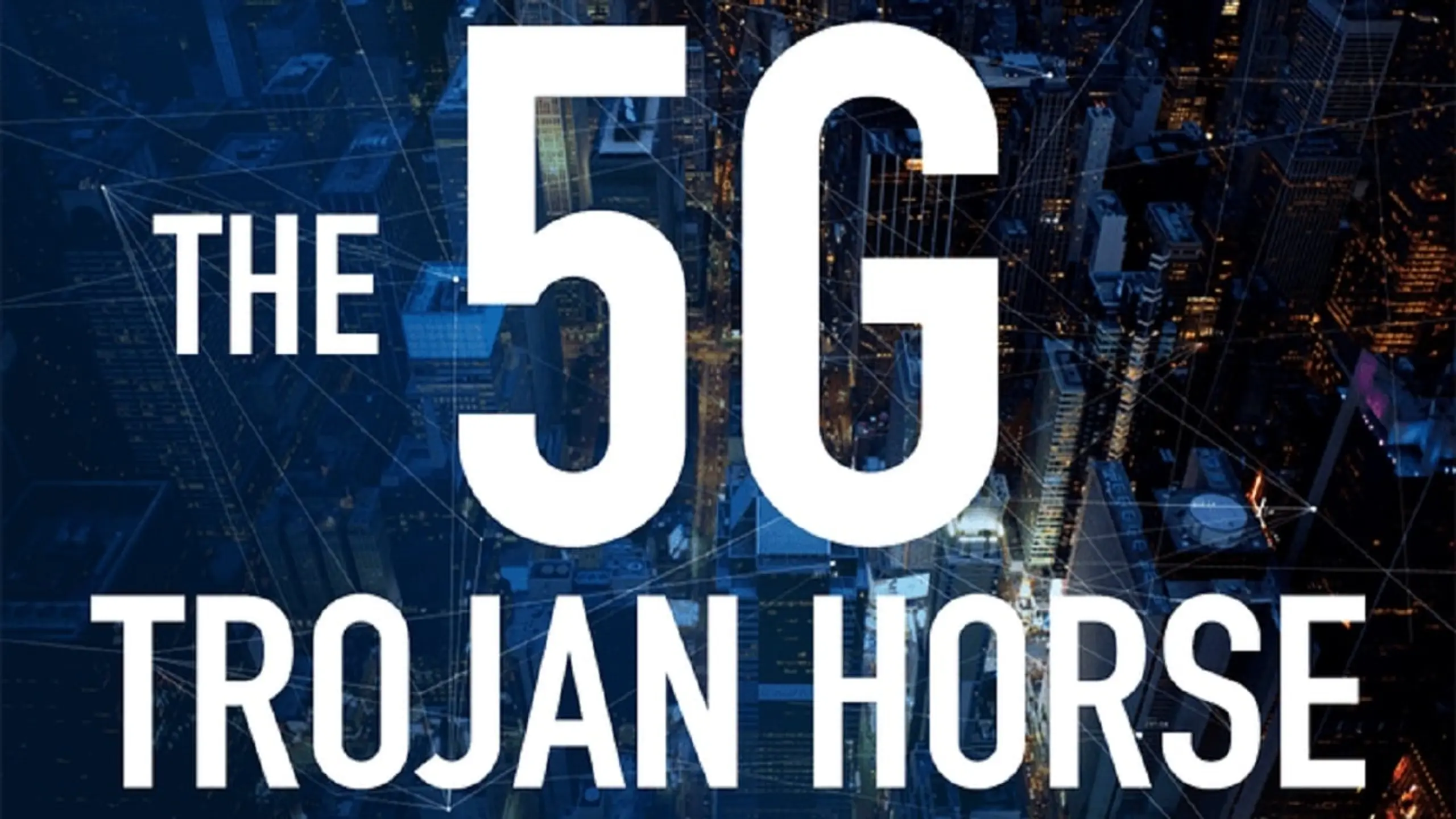 The 5G Trojan Horse