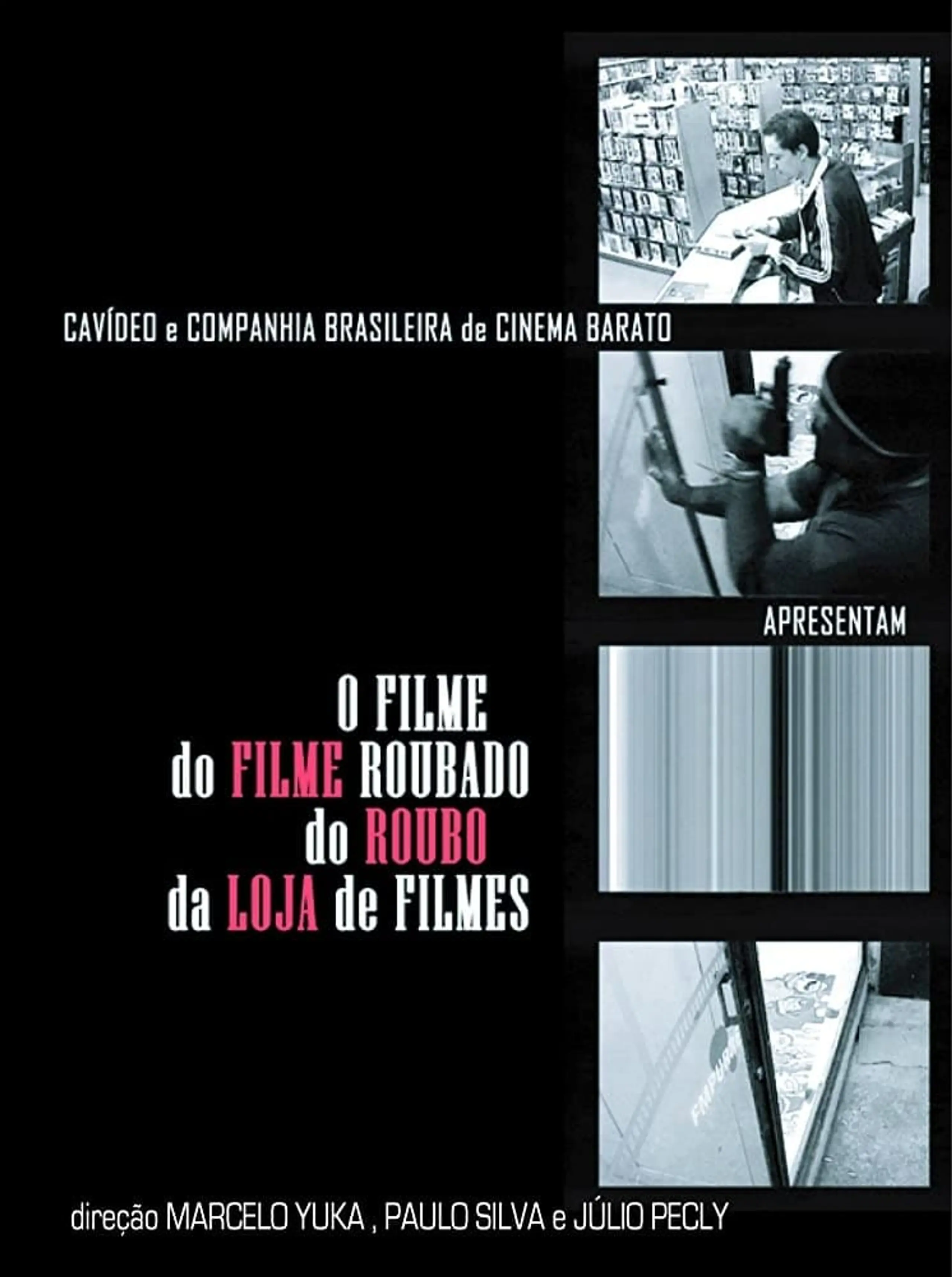 O Filme do Filme Roubado do Roubo da Loja de Filme