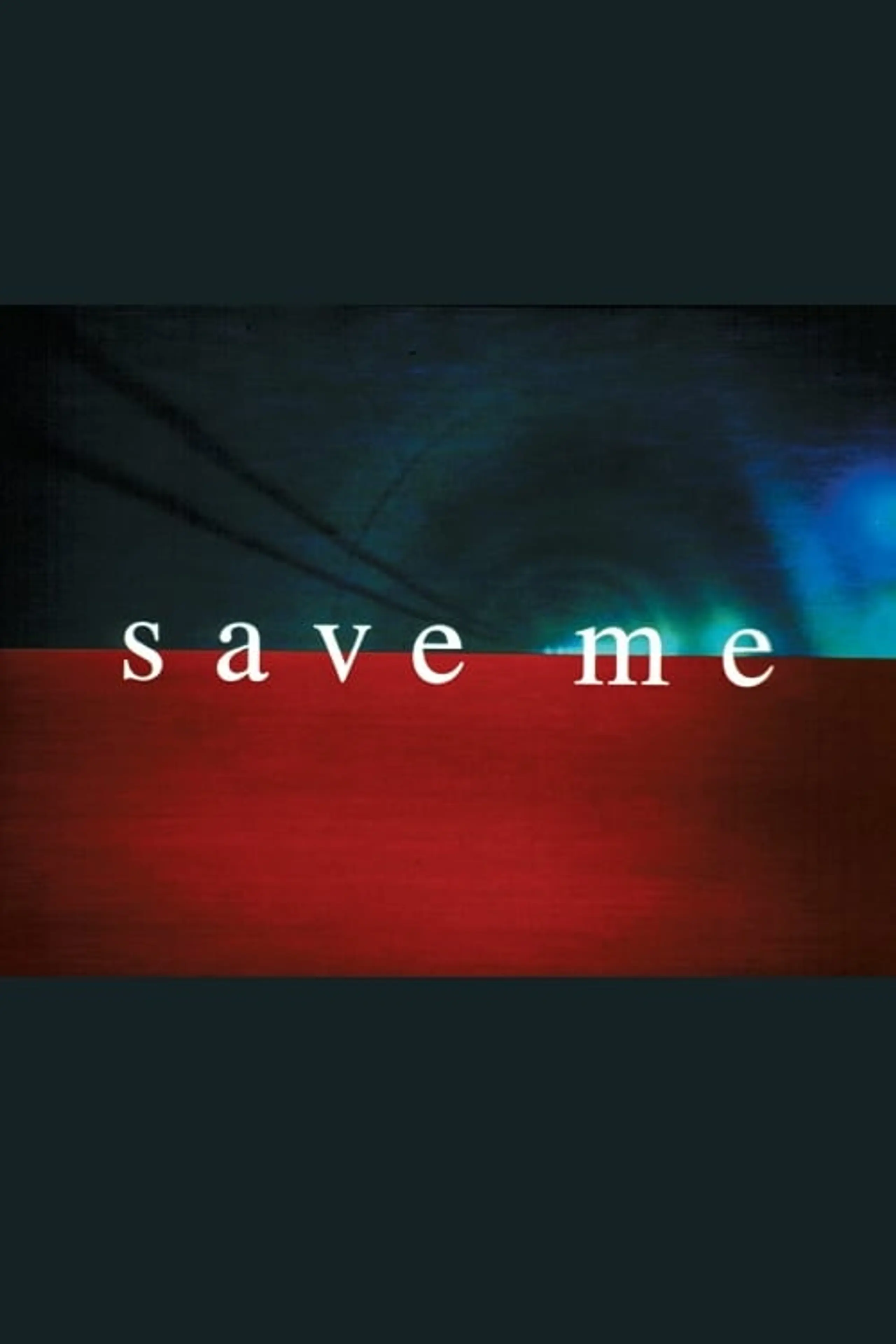 Save Me