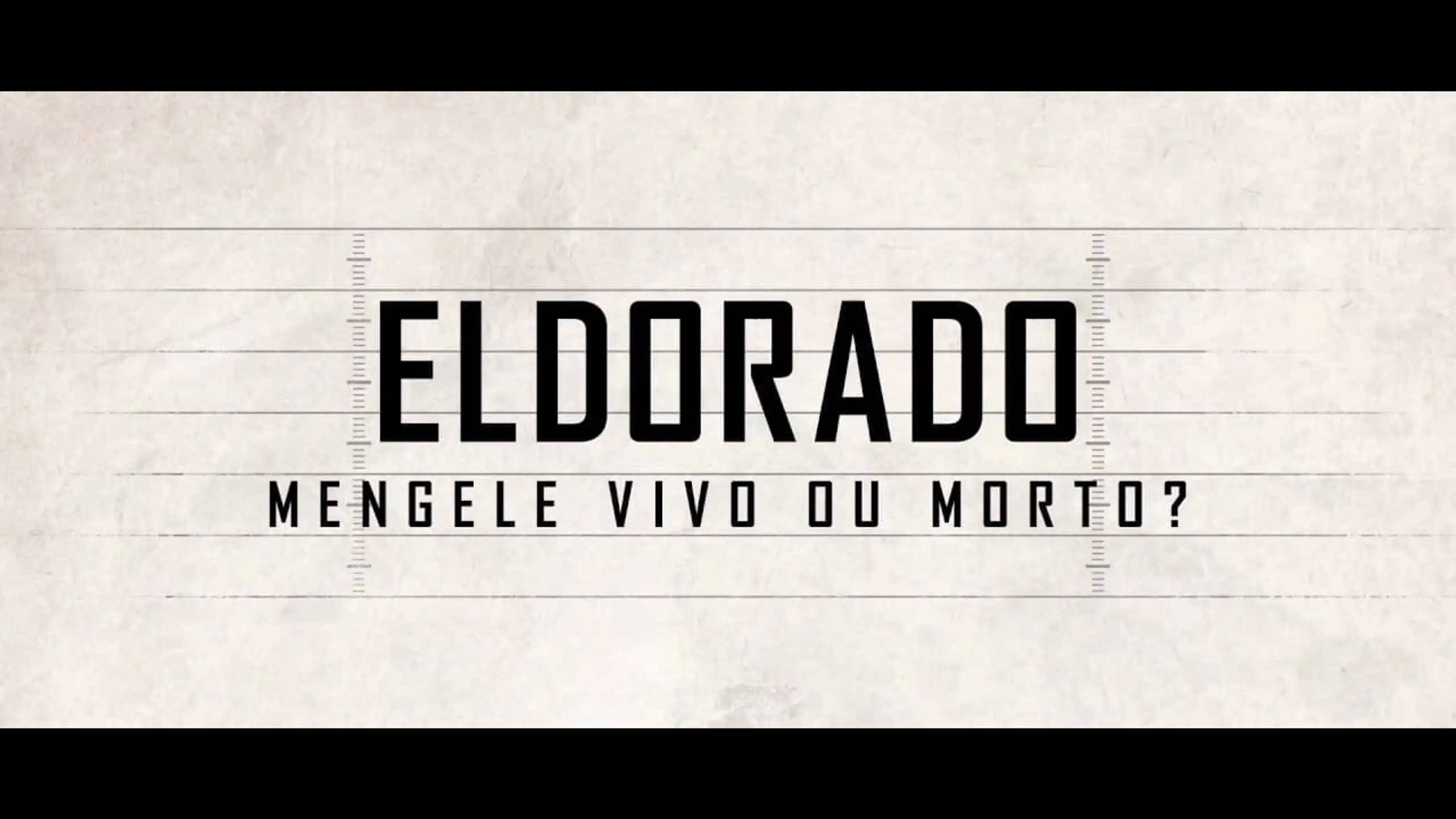 Eldorado - Mengele Vivo ou Morto?