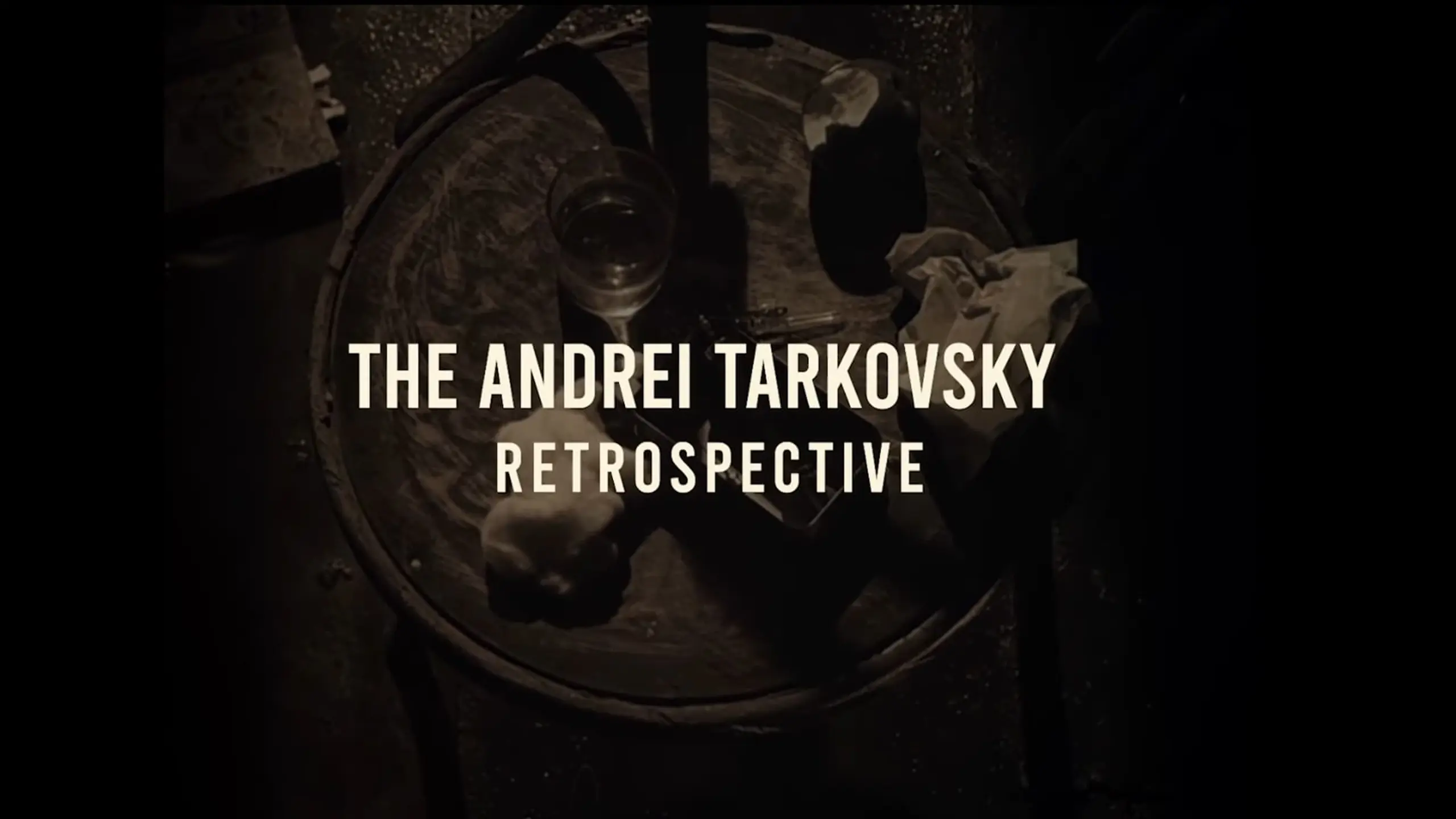 The Andrei Tarkovsky Retrospective