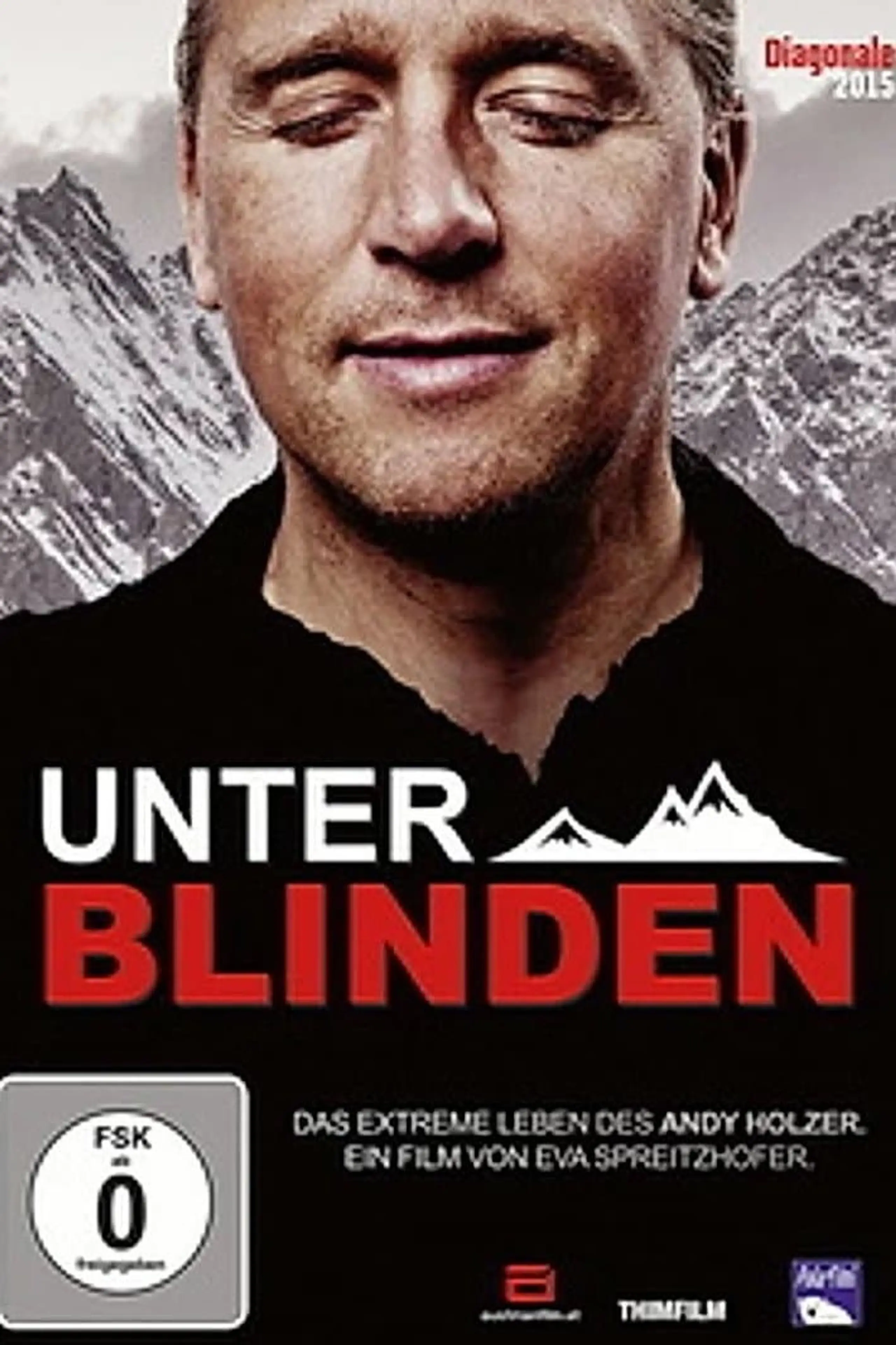 Unter Blinden: Das extreme Leben des Andy Holzer