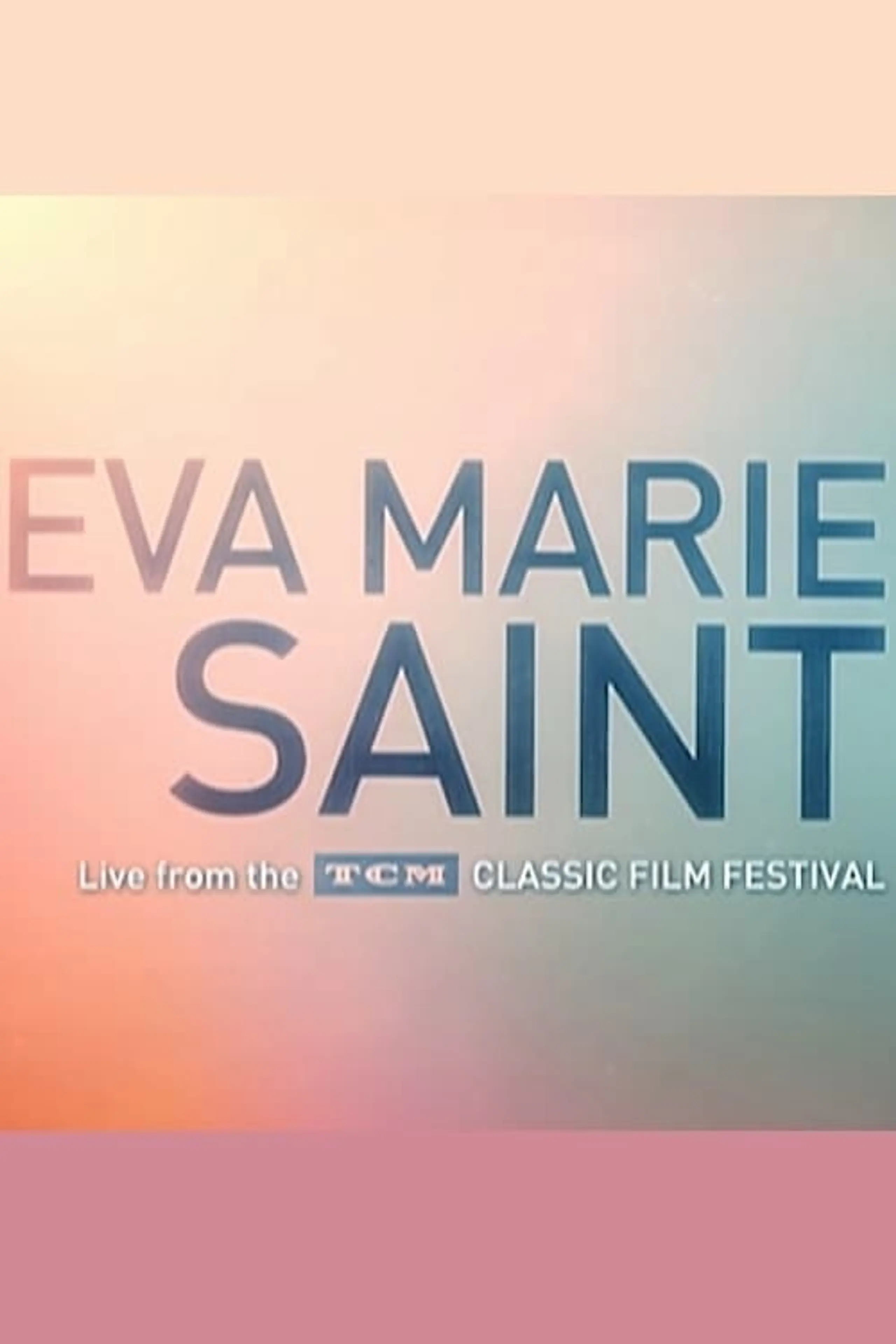 Eva Marie Saint: Live From the TCM Classic Film Festival