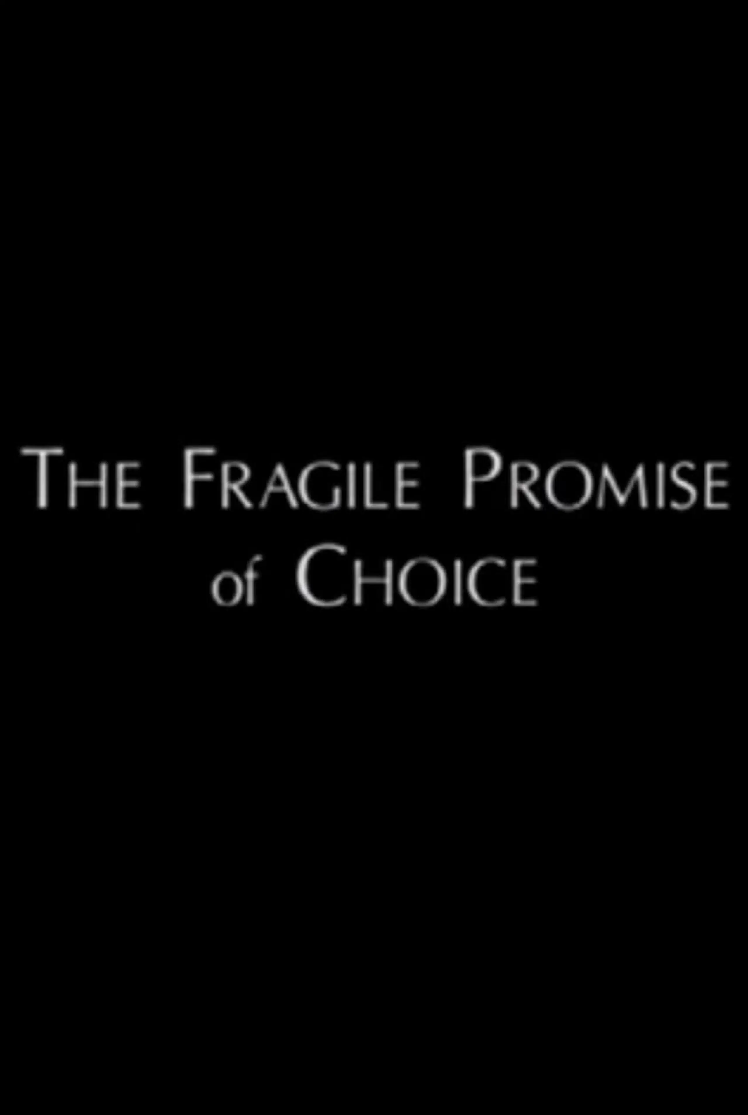 The Fragile Promise of Choice