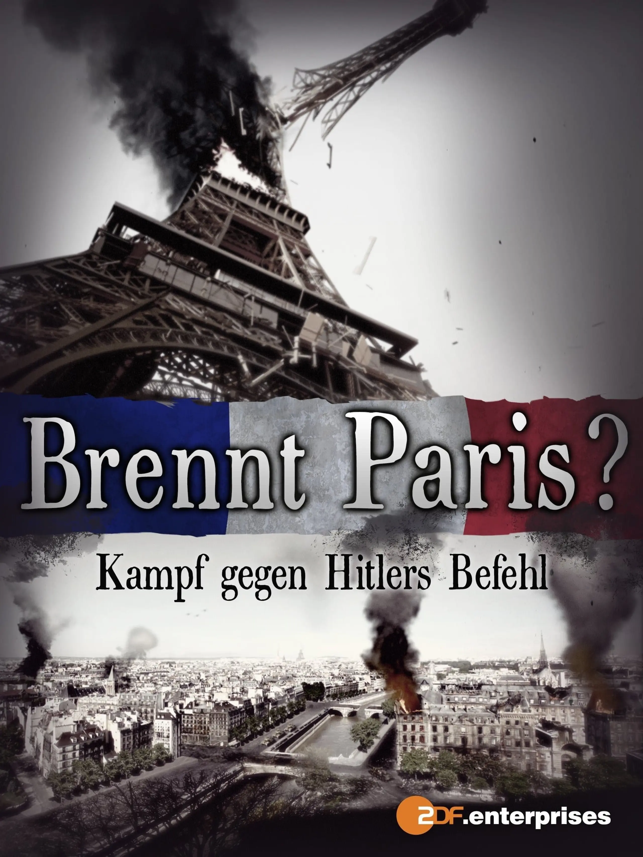 Brennt Paris? - Kampf gegen Hitlers Befehl