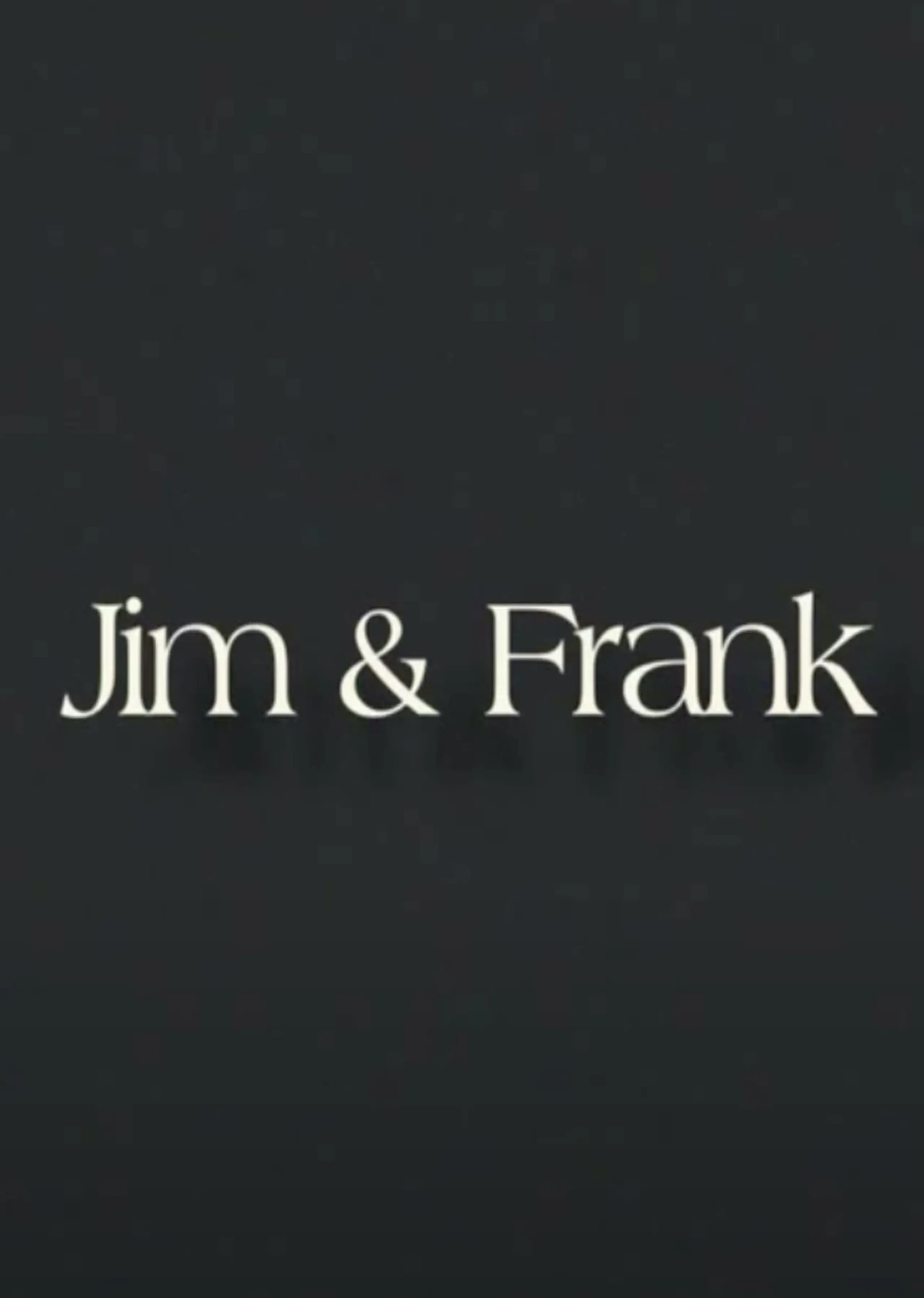 Jim & Frank