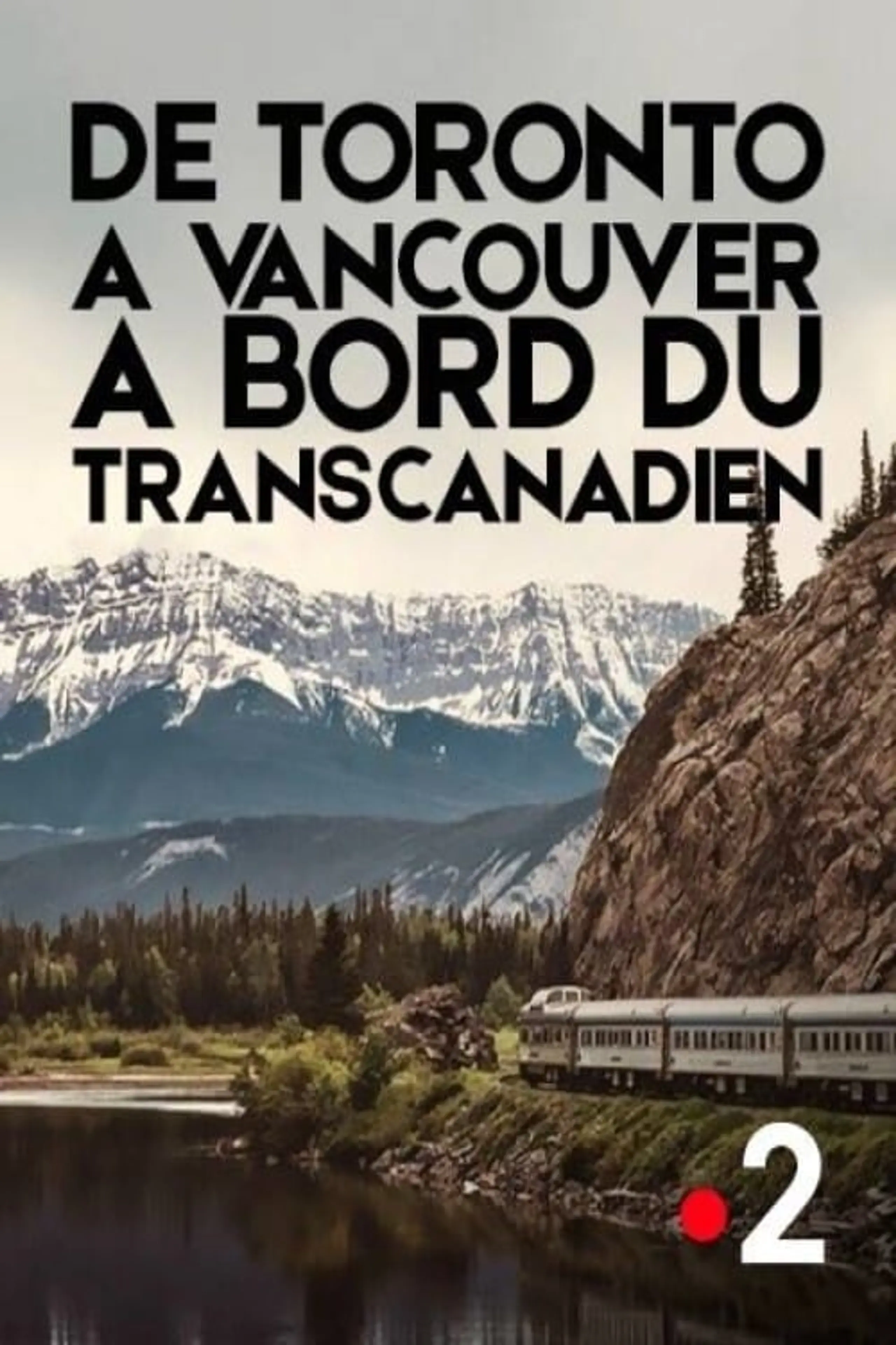 De Toronto à Vancouver, à bord du Transcanadien