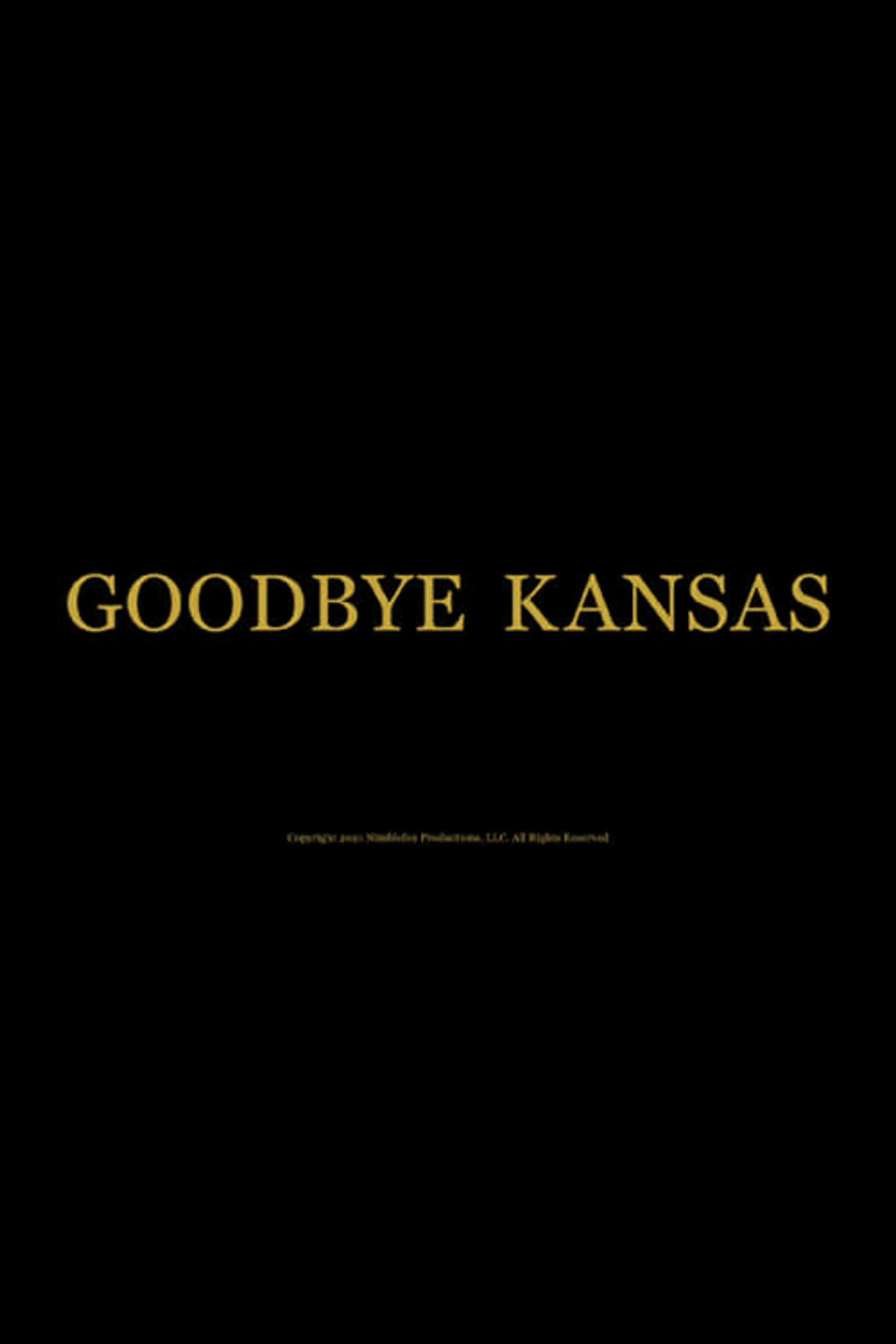 Goodbye Kansas