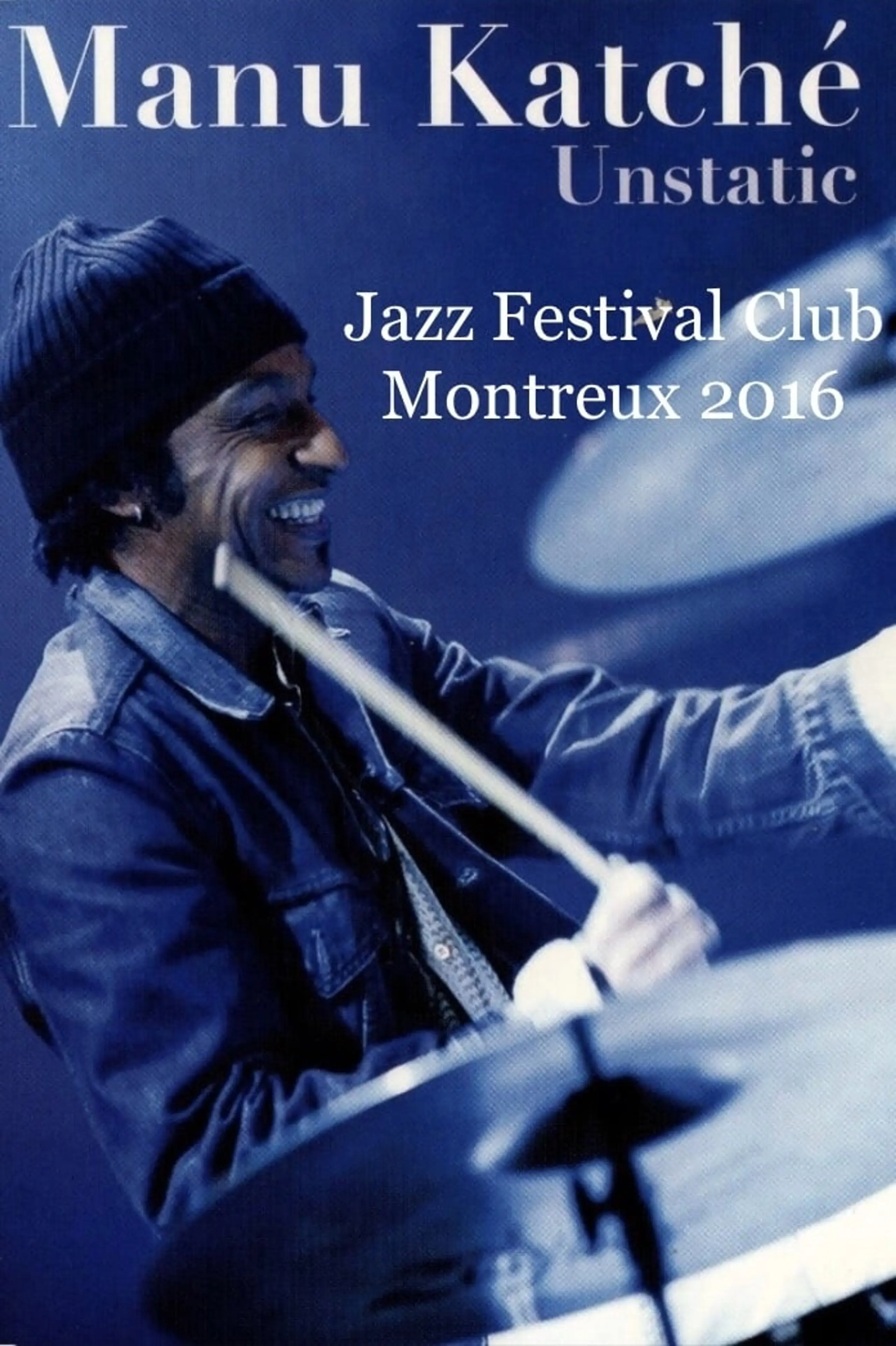 Manu Katché  Jazz Festival Club Montreux 2016 Unstatic Tour