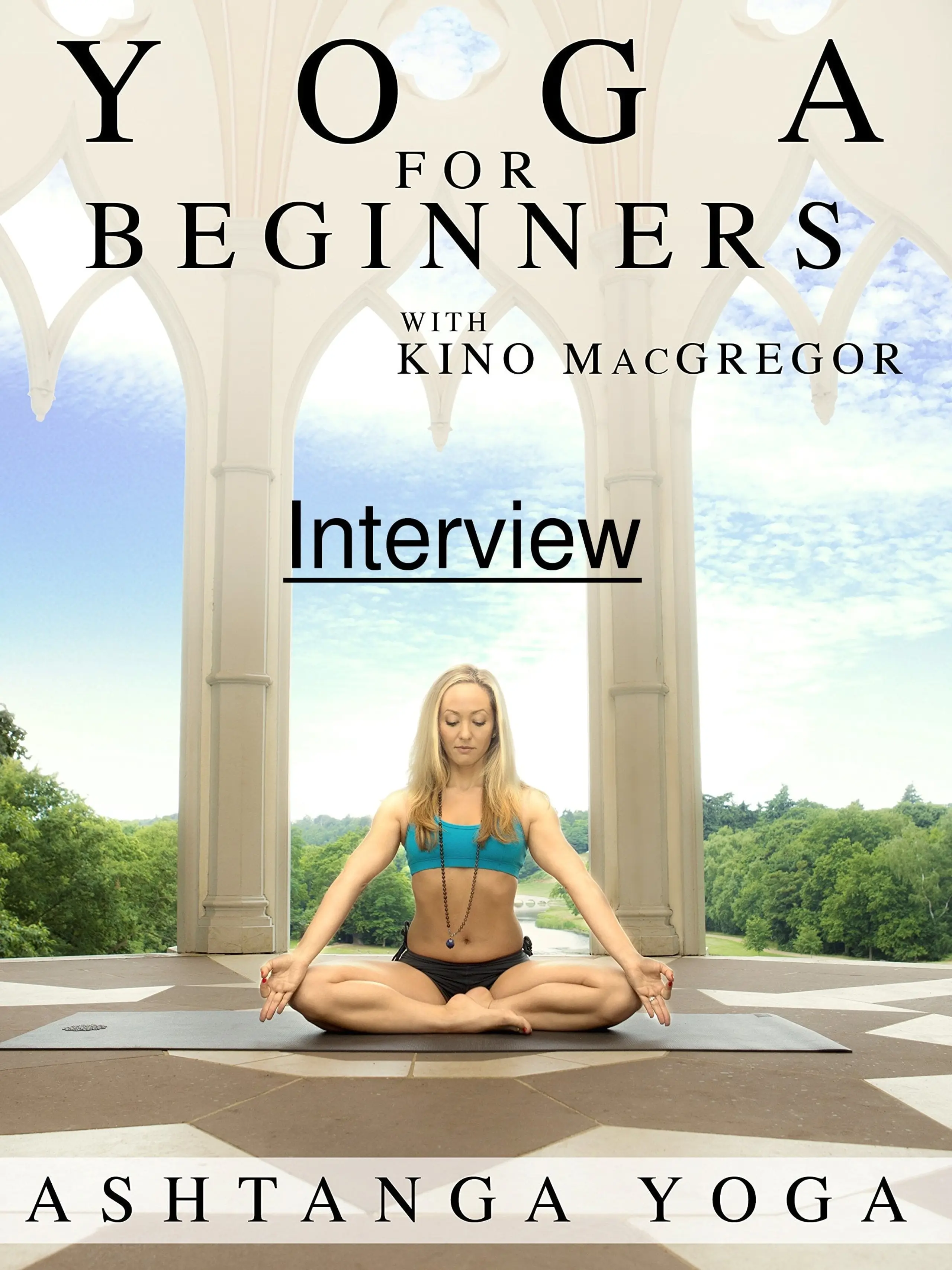 Yoga for Beginners : Ashtanga Yoga - Interview