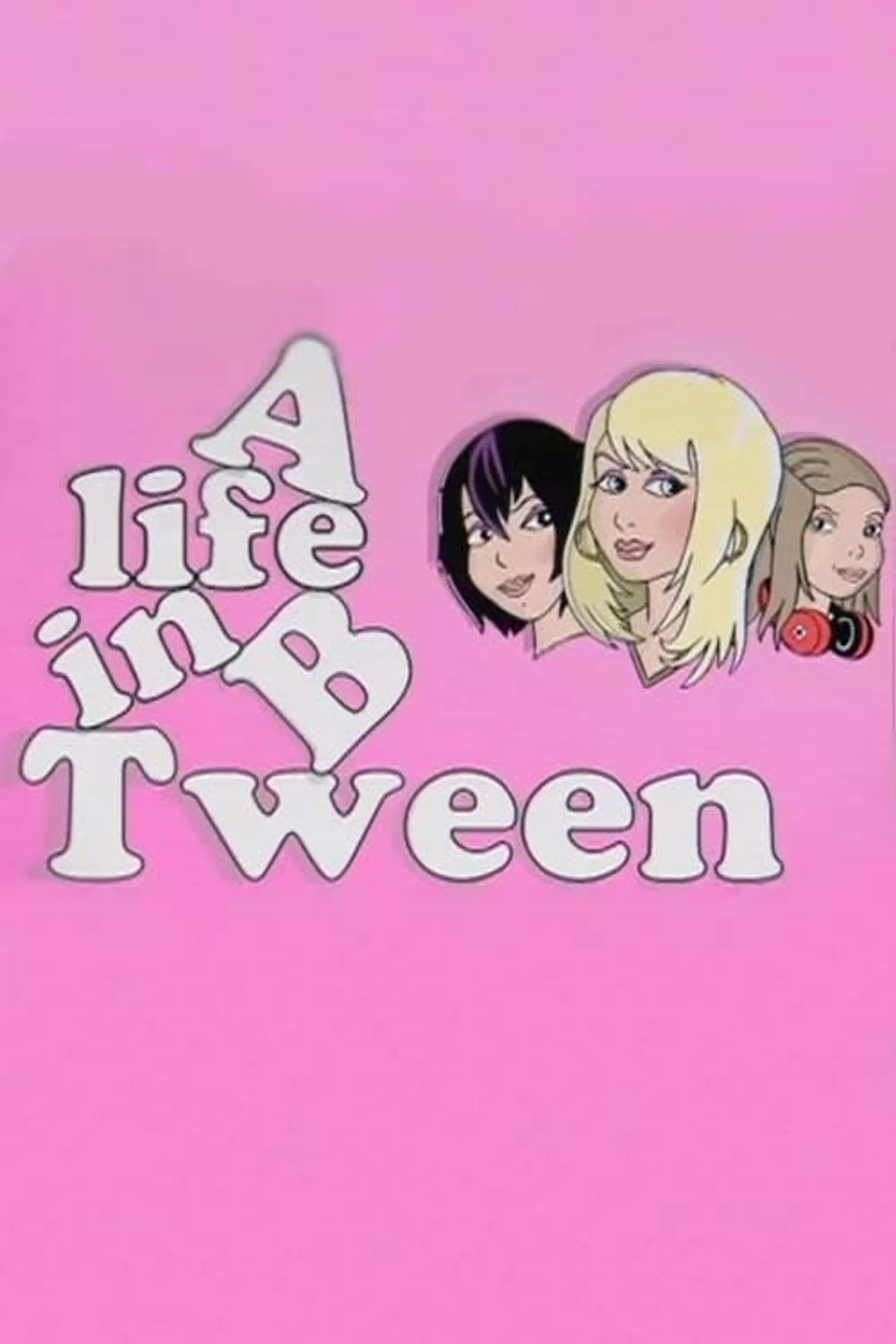 A Life in B Tween