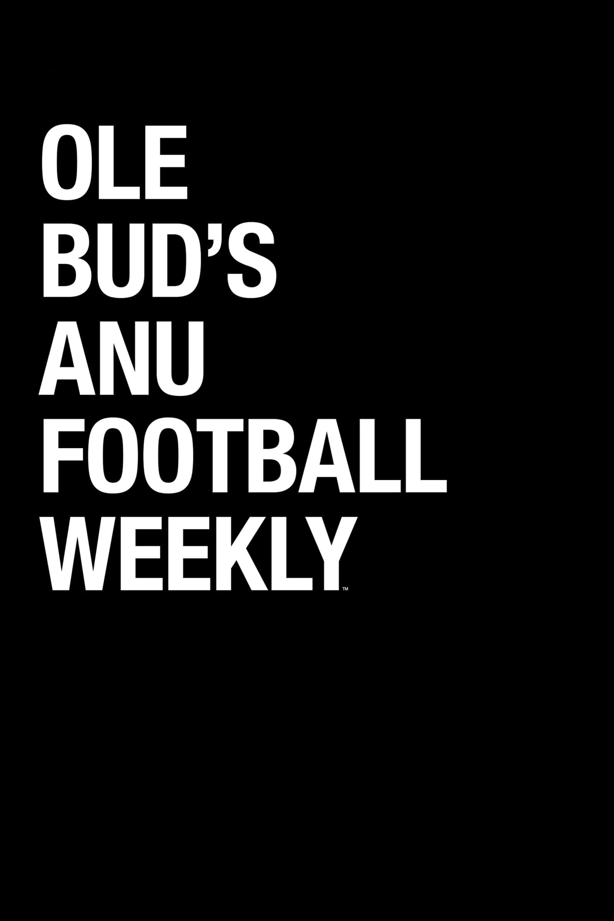 Ole Bud's ANU Football Weekly