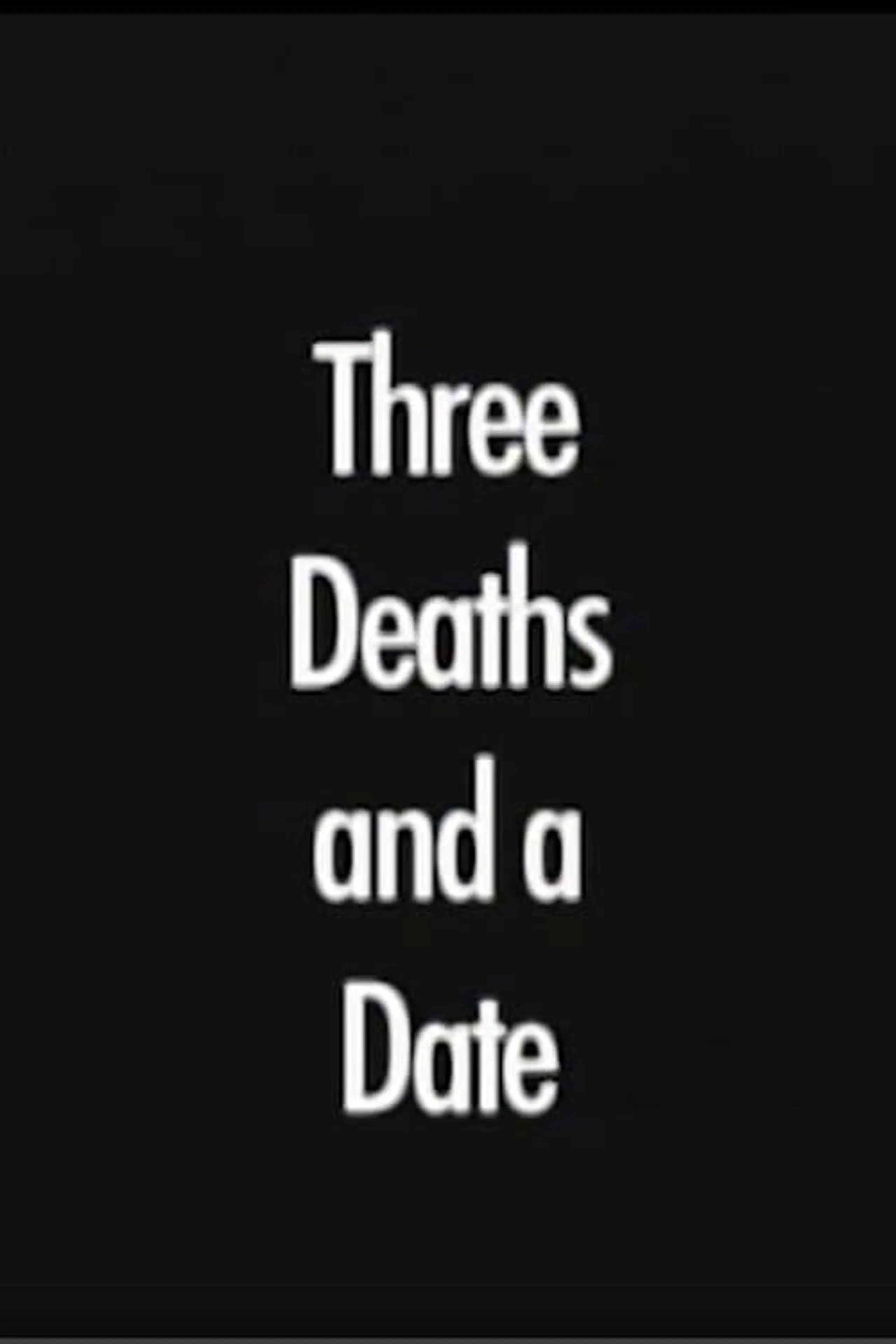 Three Deaths and a Date