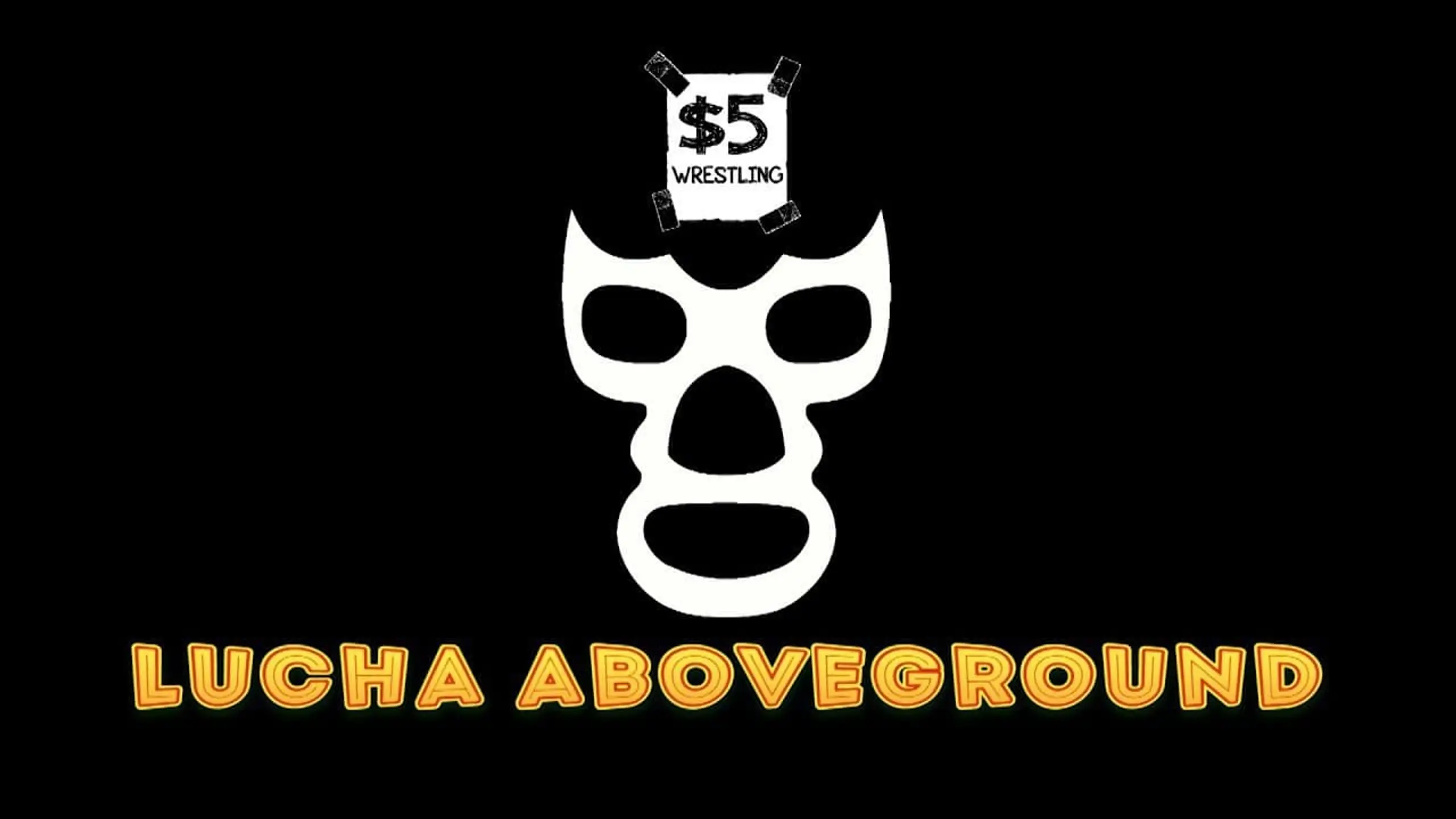 $5 Wrestling: Lucha Aboveground