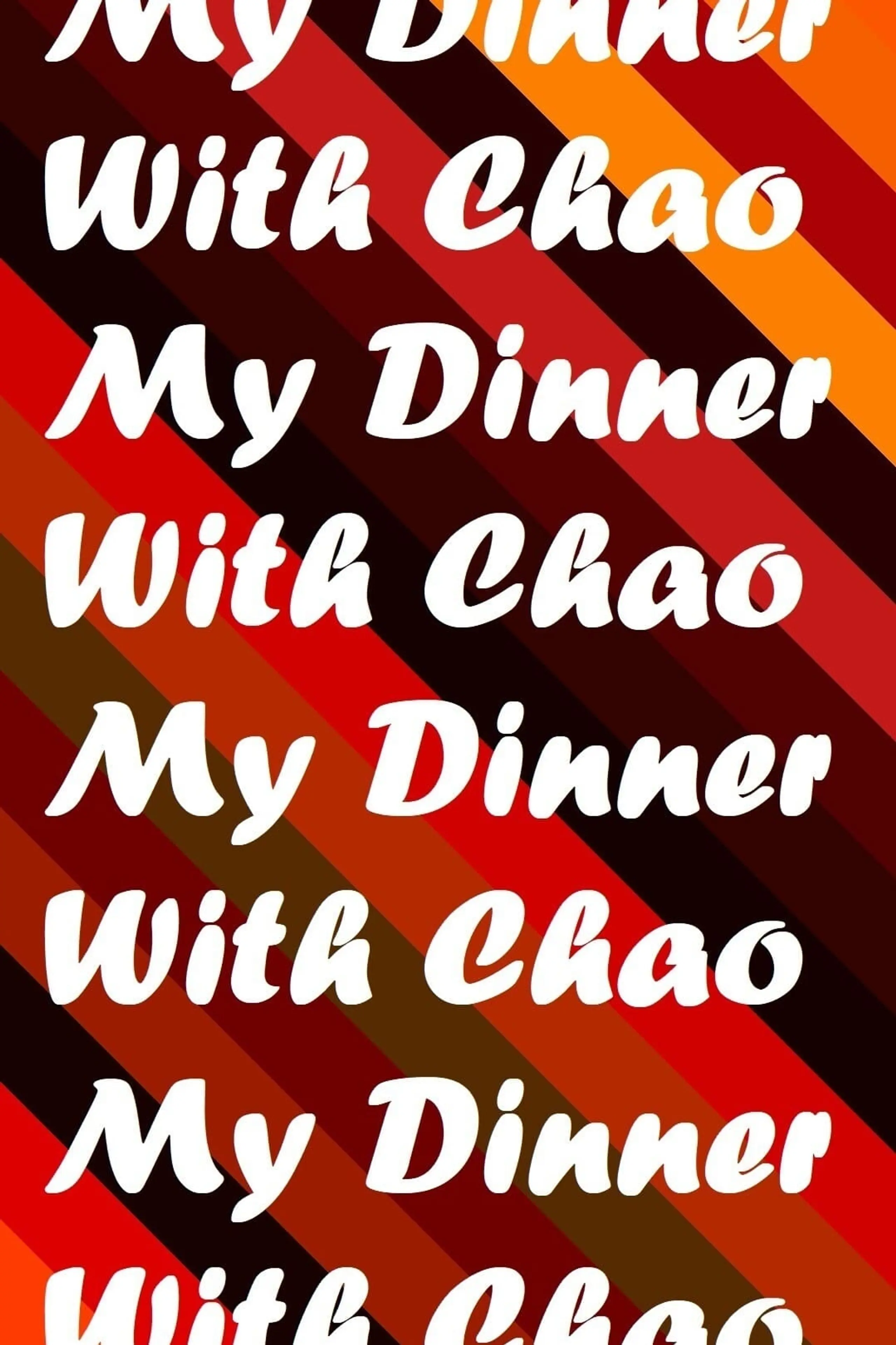 My Dinner With Chao