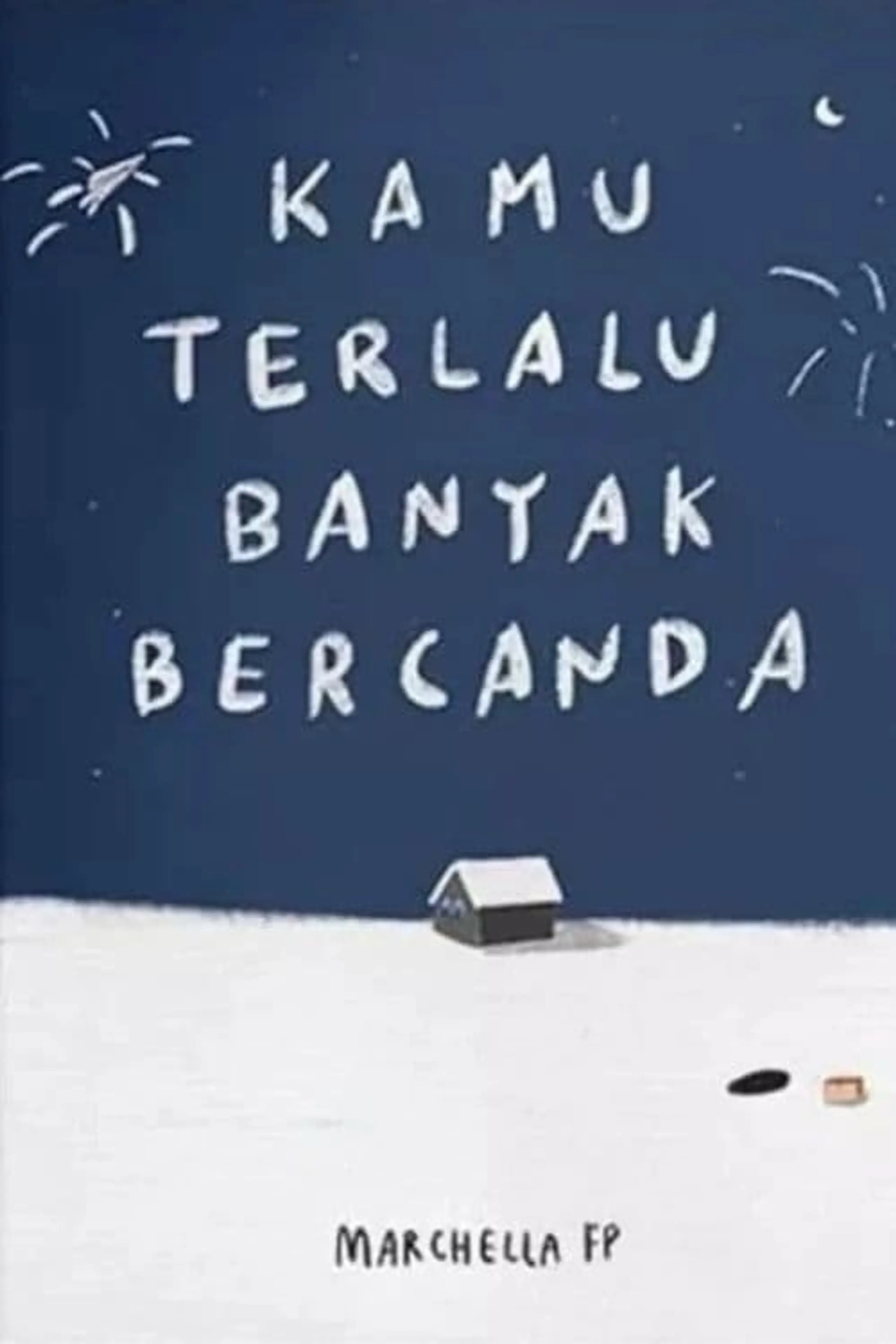 Kamu Terlalu Banyak Bercanda