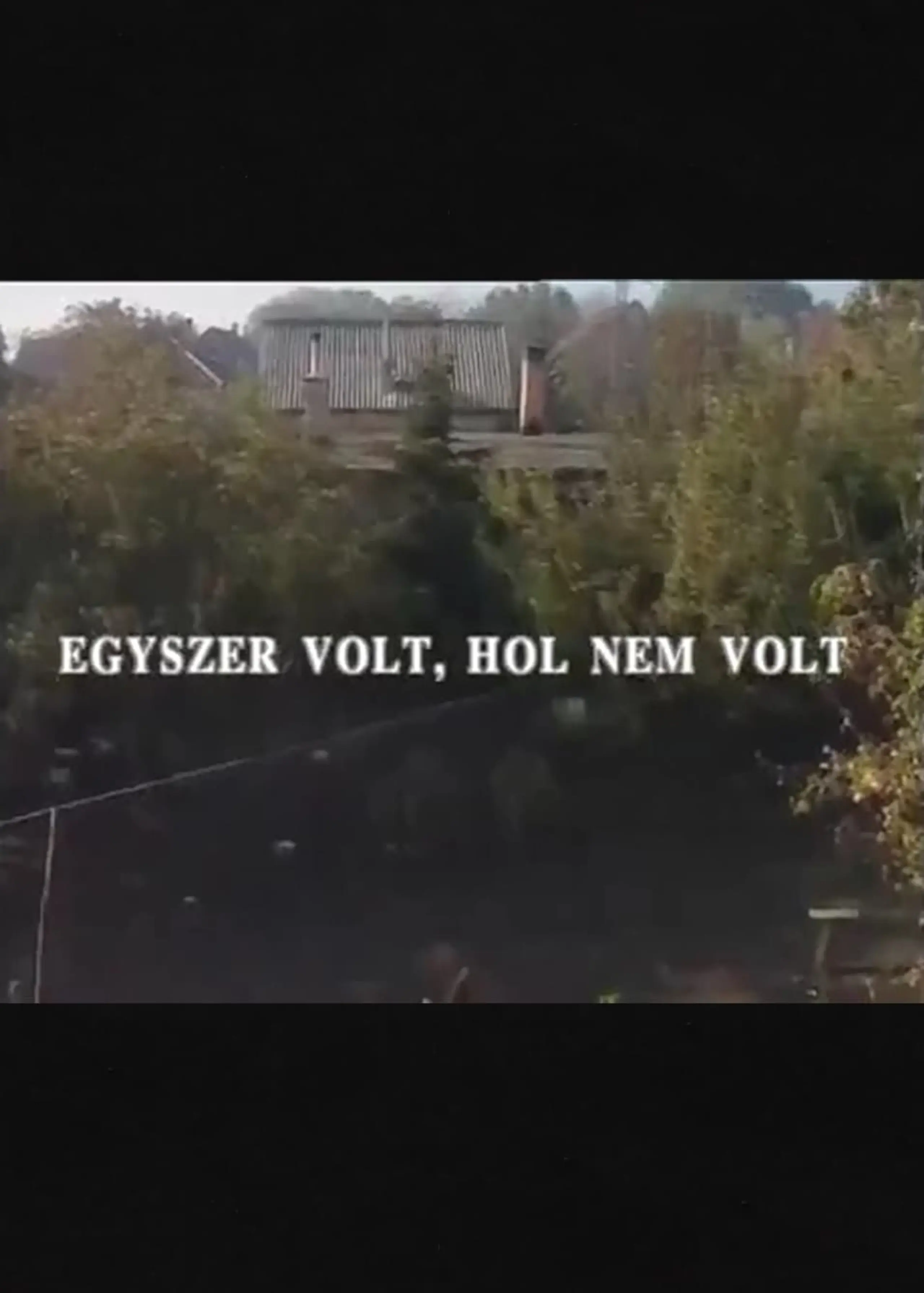 Egyszer volt, hol nem volt