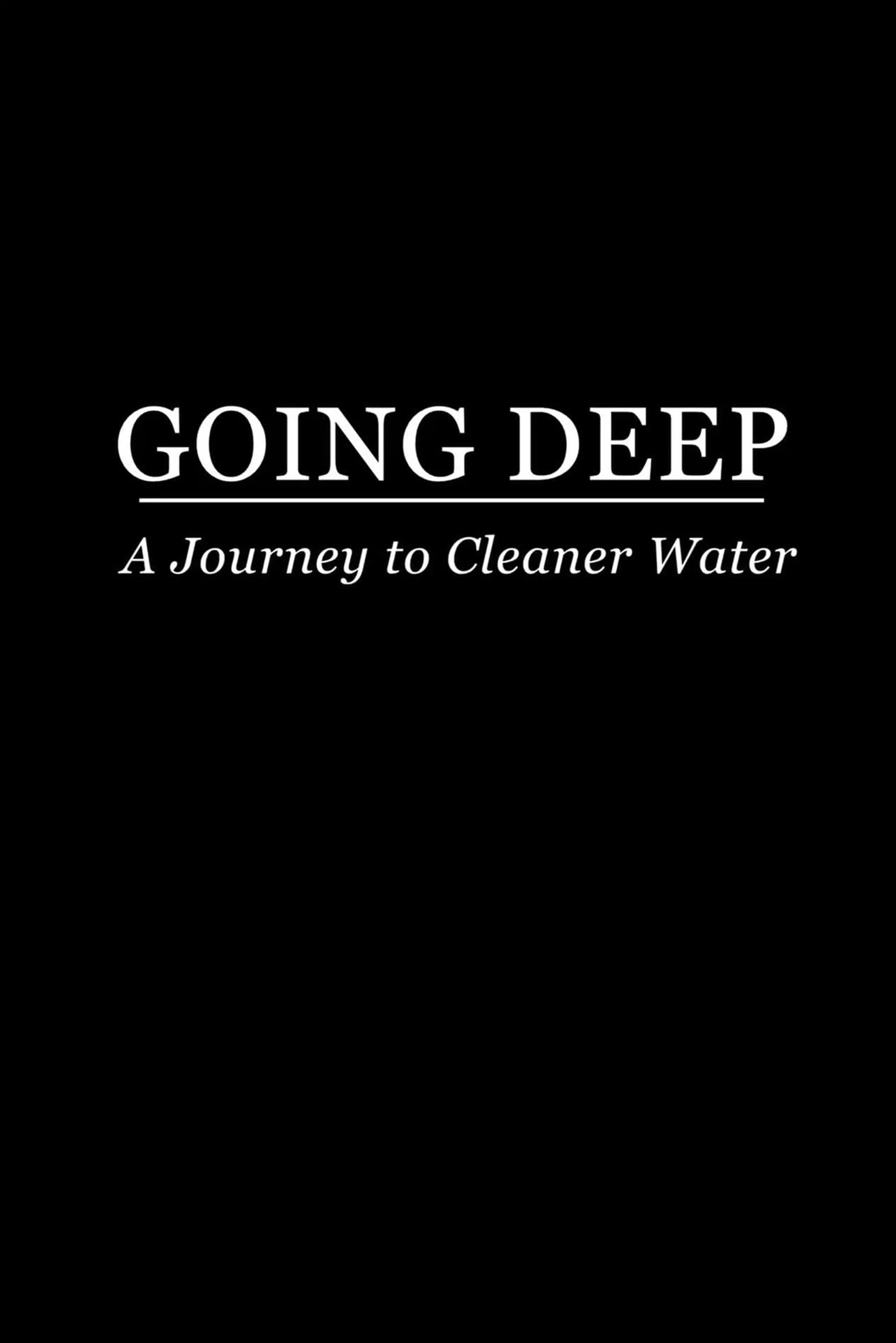 Going Deep: A Journey to Cleaner Water