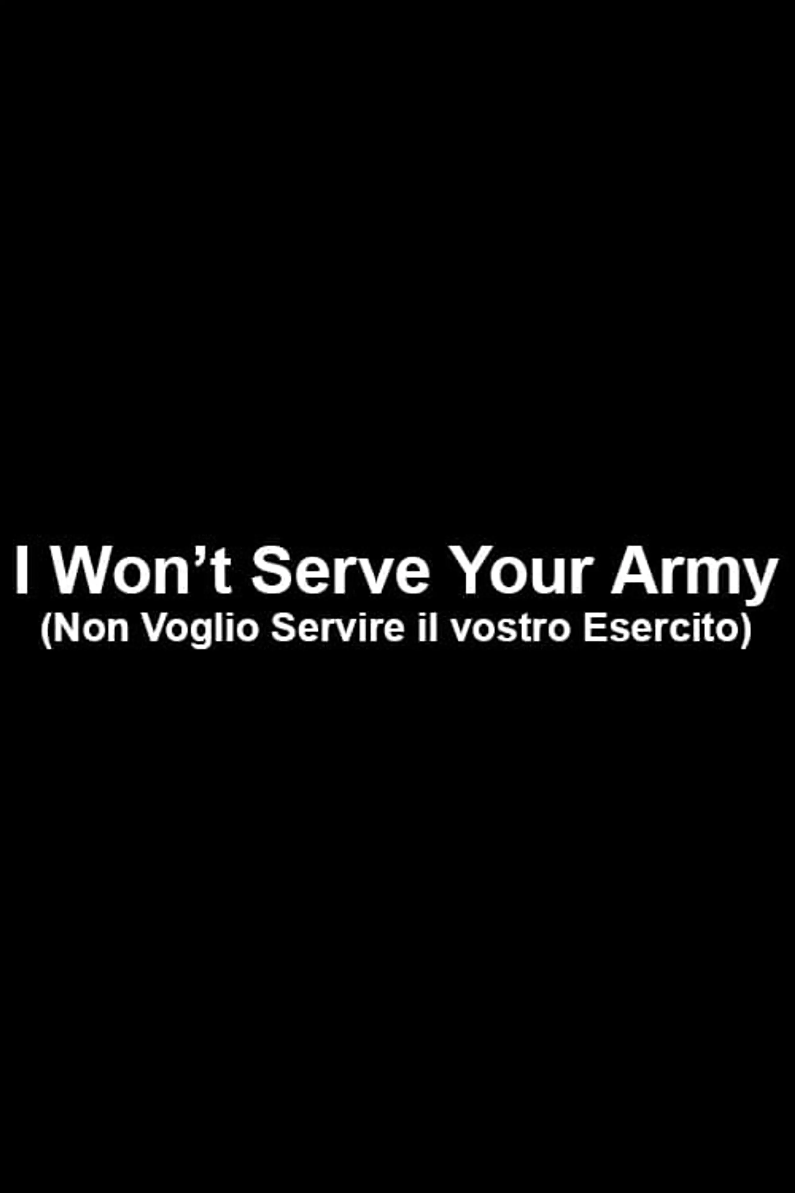 I Won’t Serve Your Army