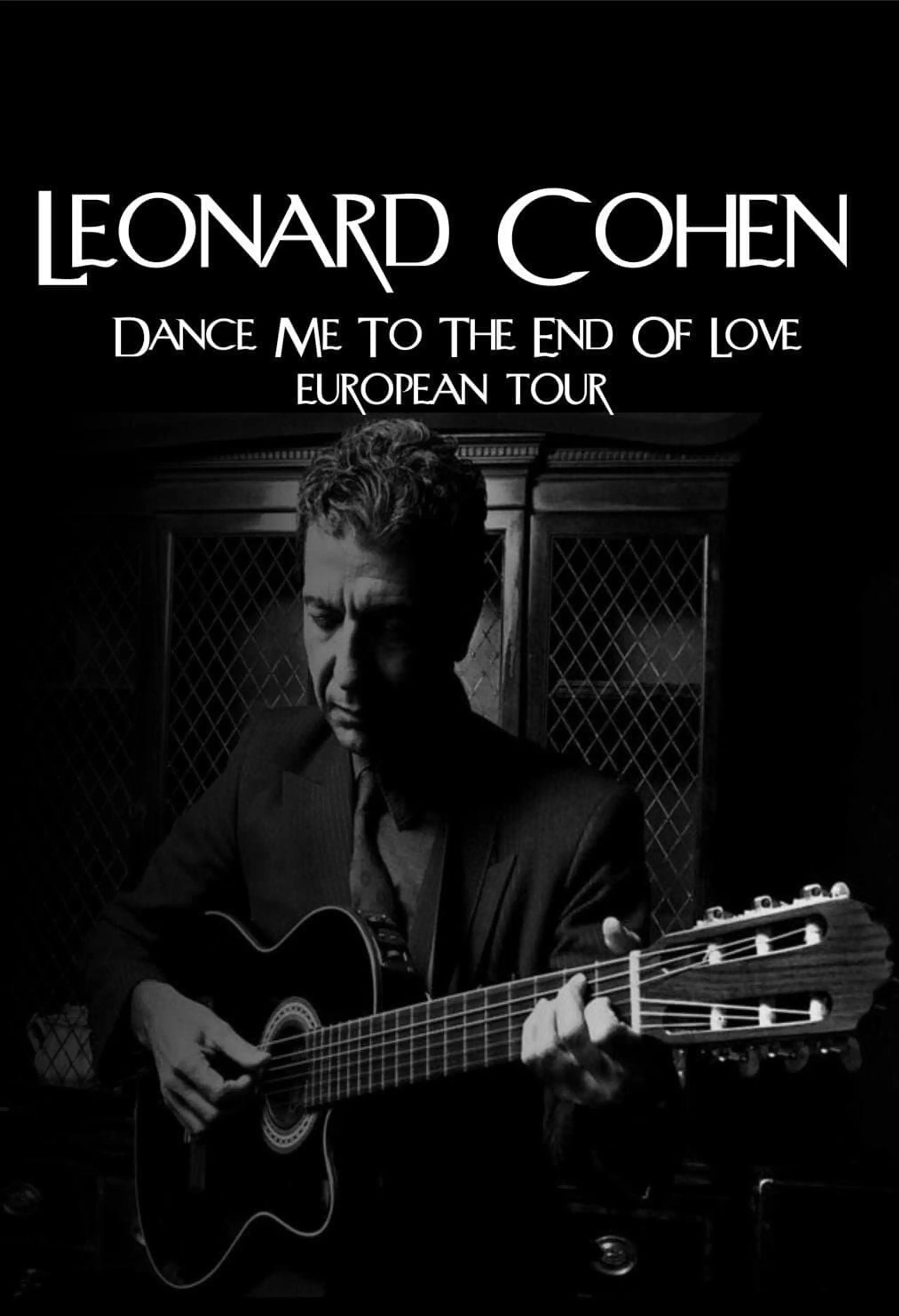 Leonard Cohen - Dance Me to The End Of Love European Tour