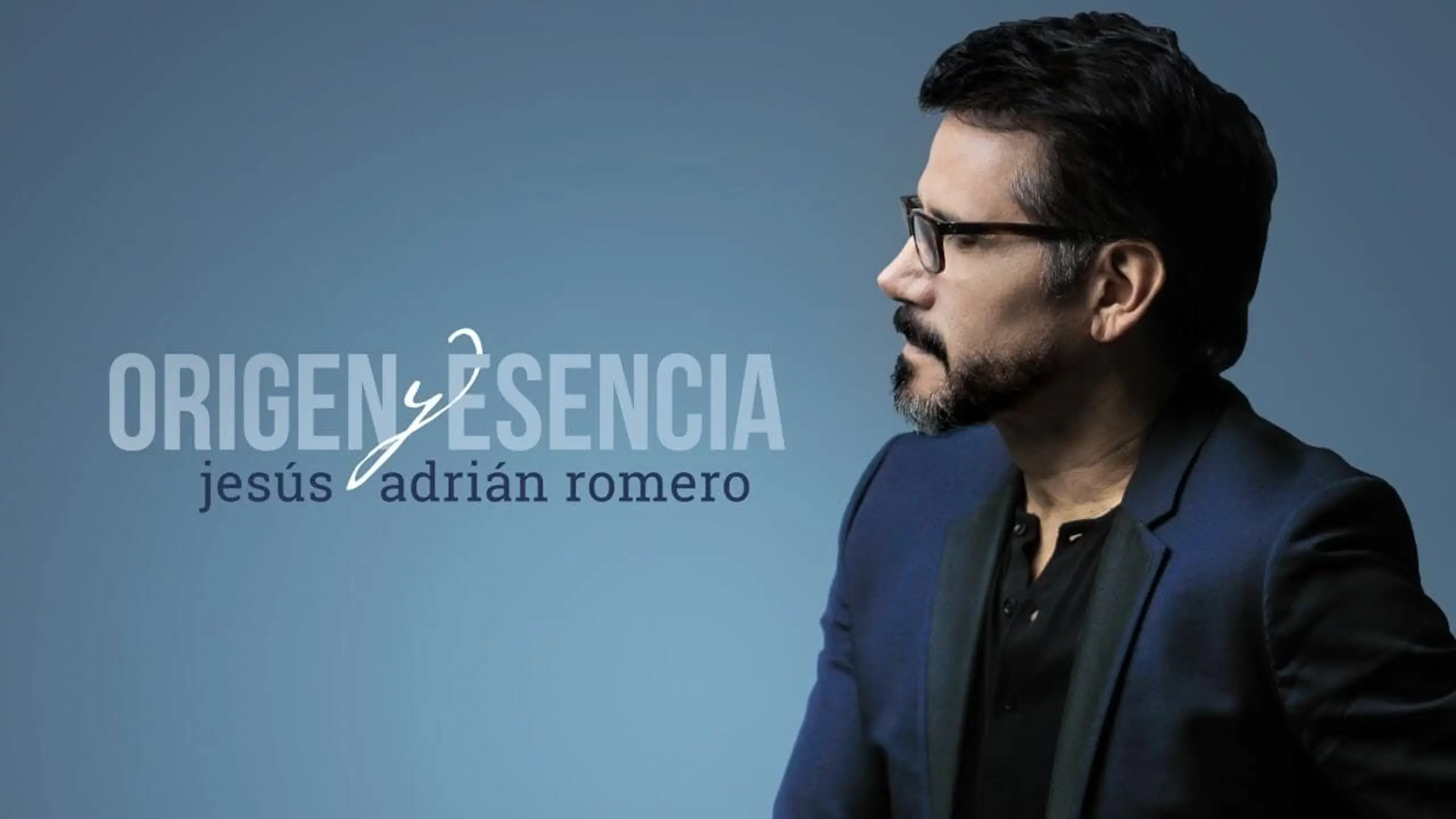 Jesús Adrián Romero Origen y Escencia