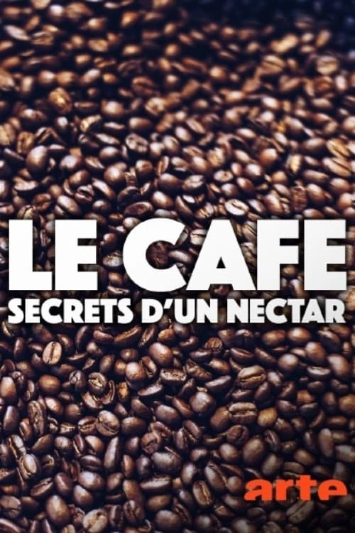 Le café - Secrets d'un nectar