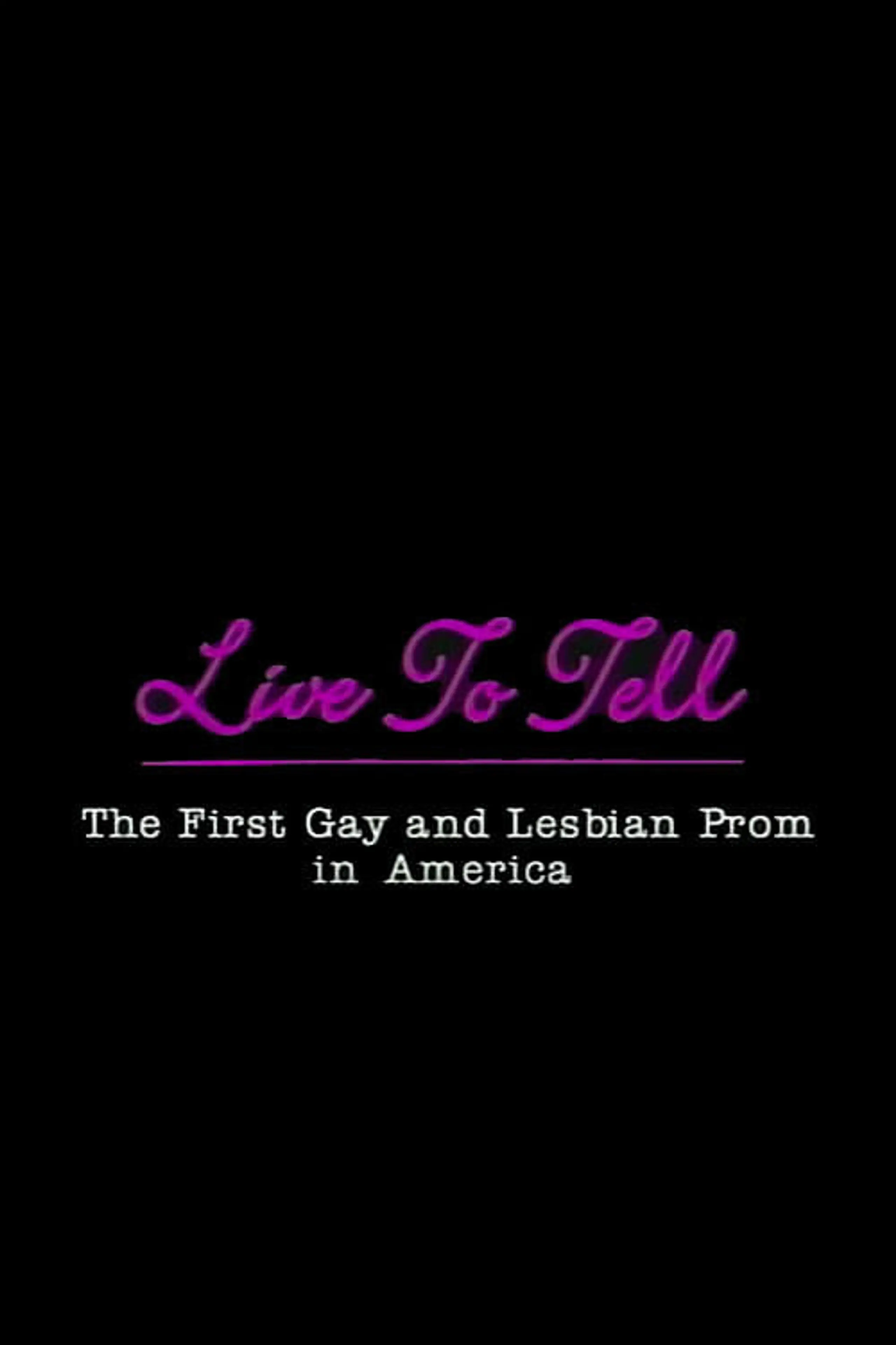 Live to Tell: The First Gay and Lesbian Prom in America